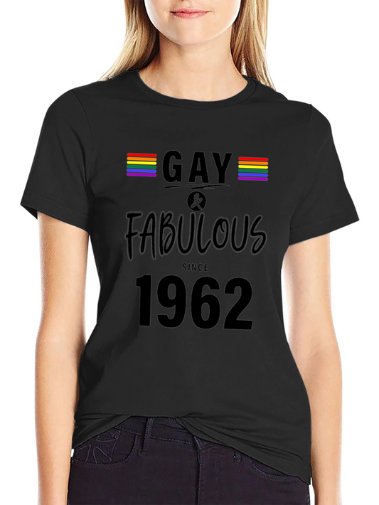 Gay & Fabulous Since 1962 Pride T-Shirt