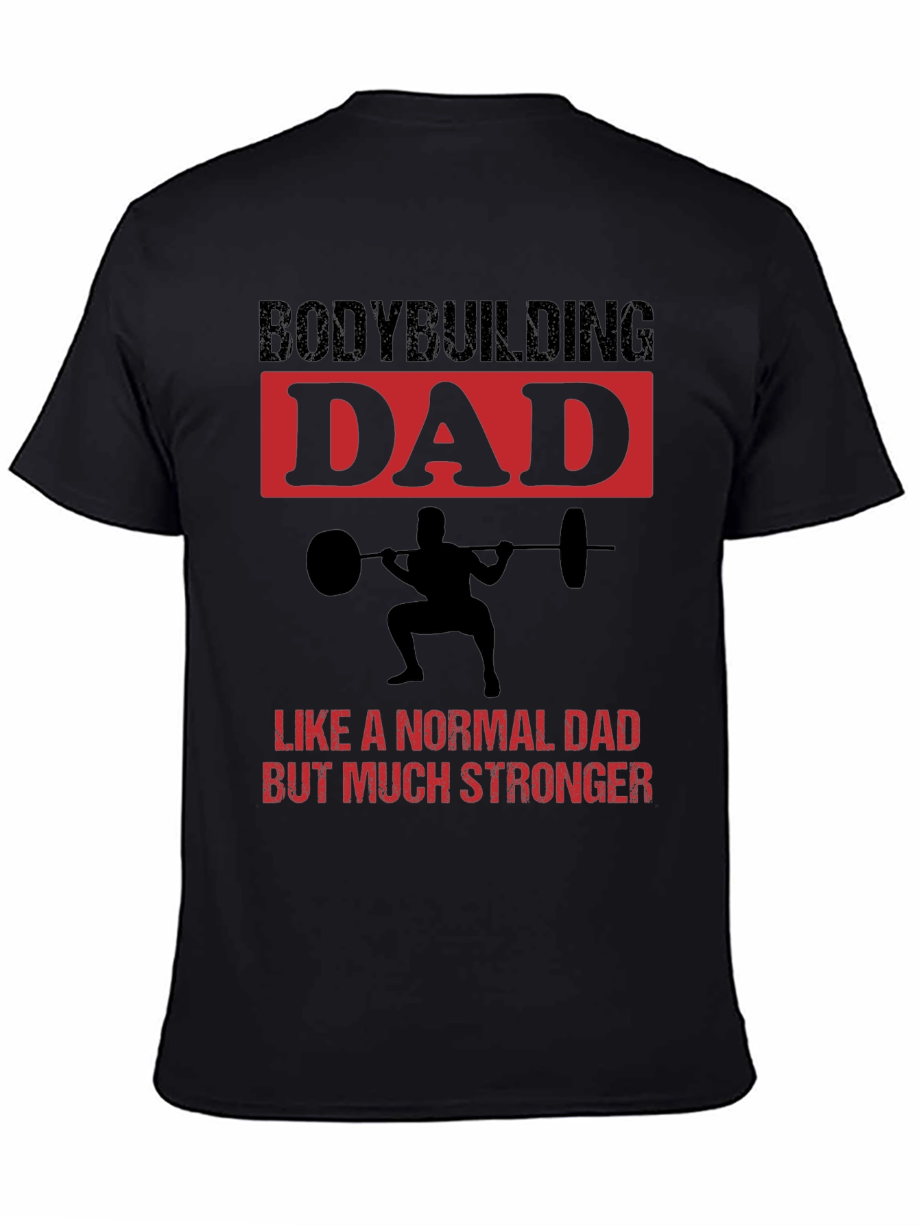 Bodybuilding Dad T-Shirt - Strong Dad Gift