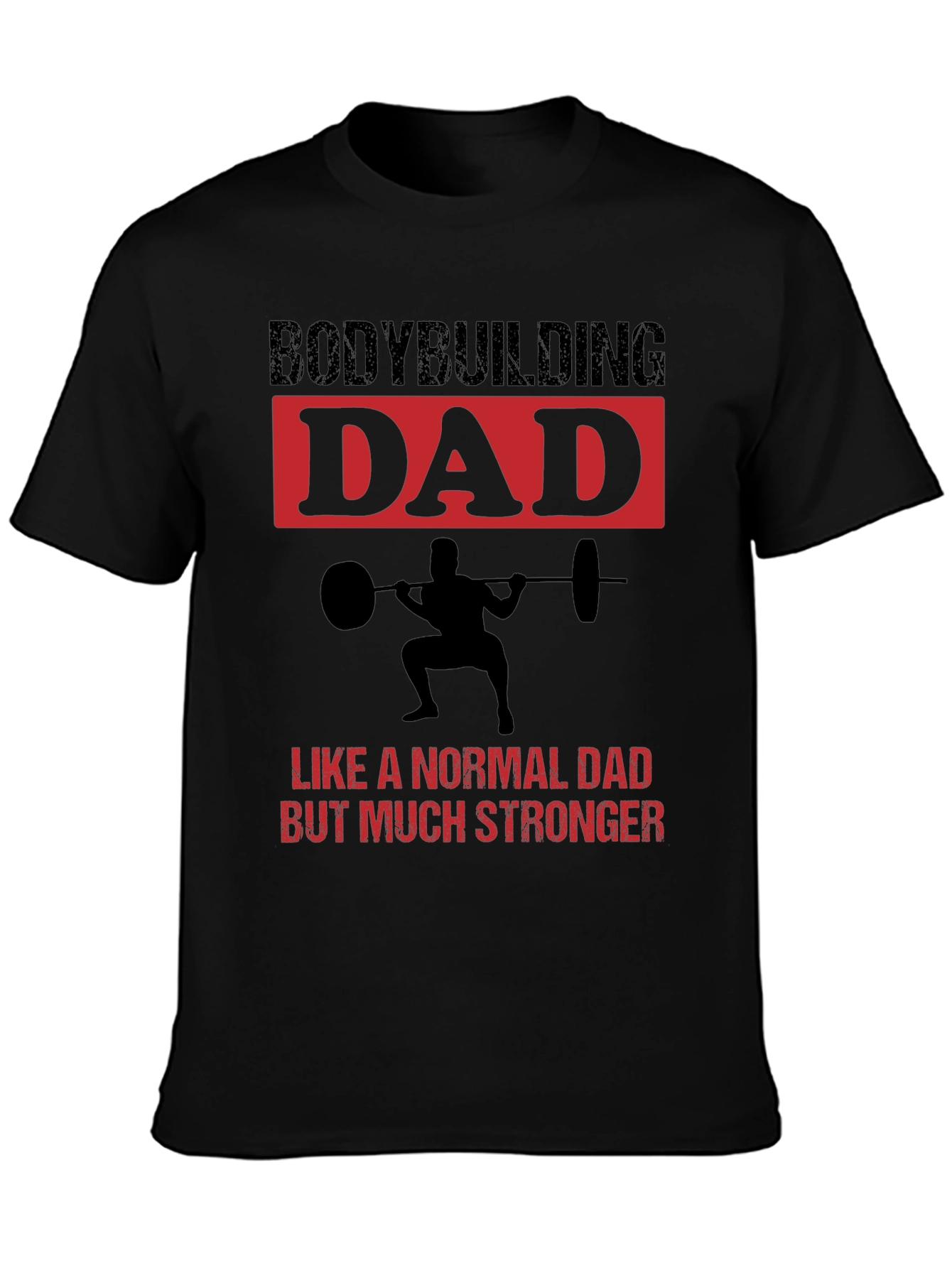 Bodybuilding Dad T-Shirt - Strong Dad Gift