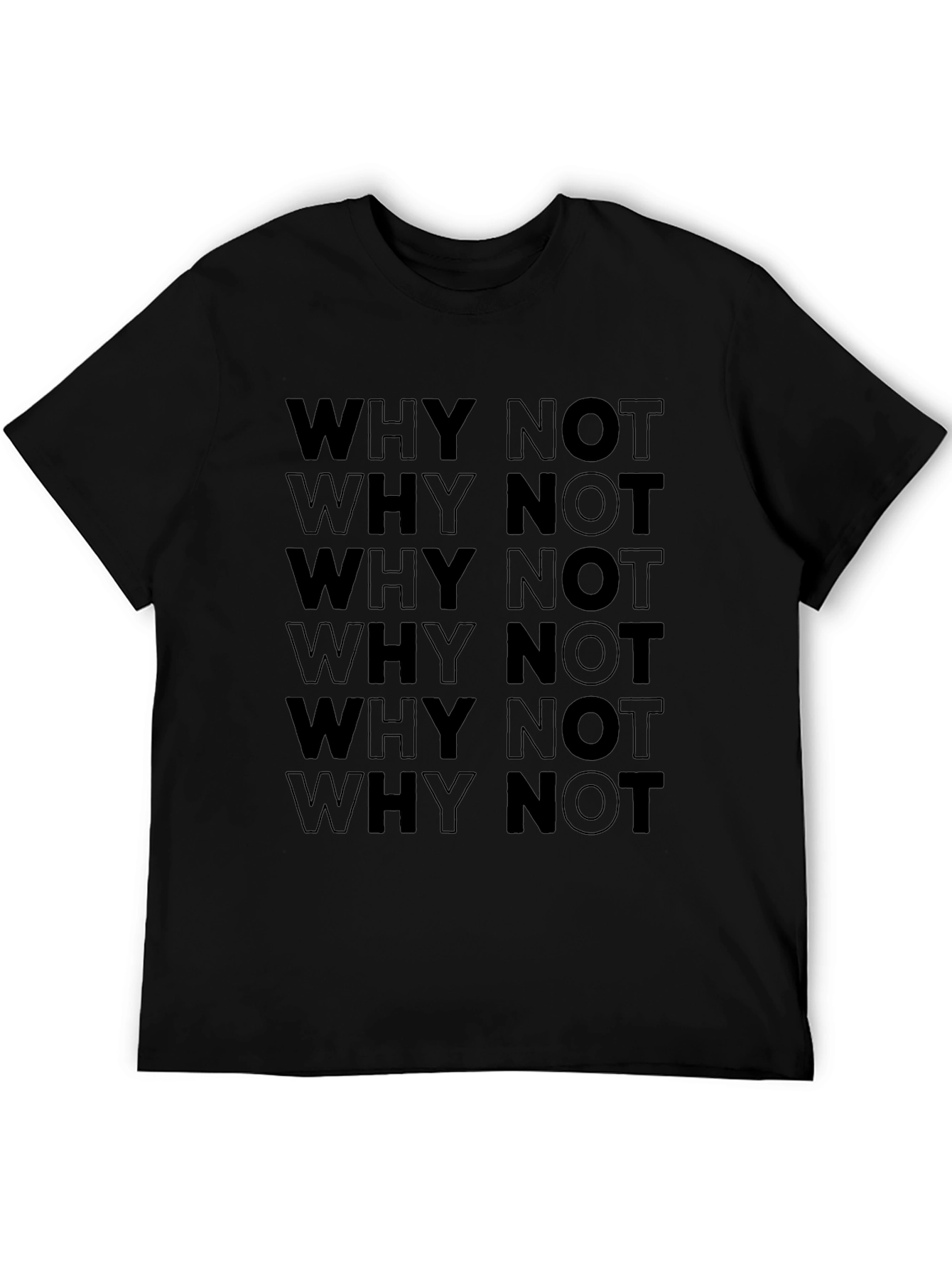 Why Not Graphic Tee - Black Crew Neck T-Shirt