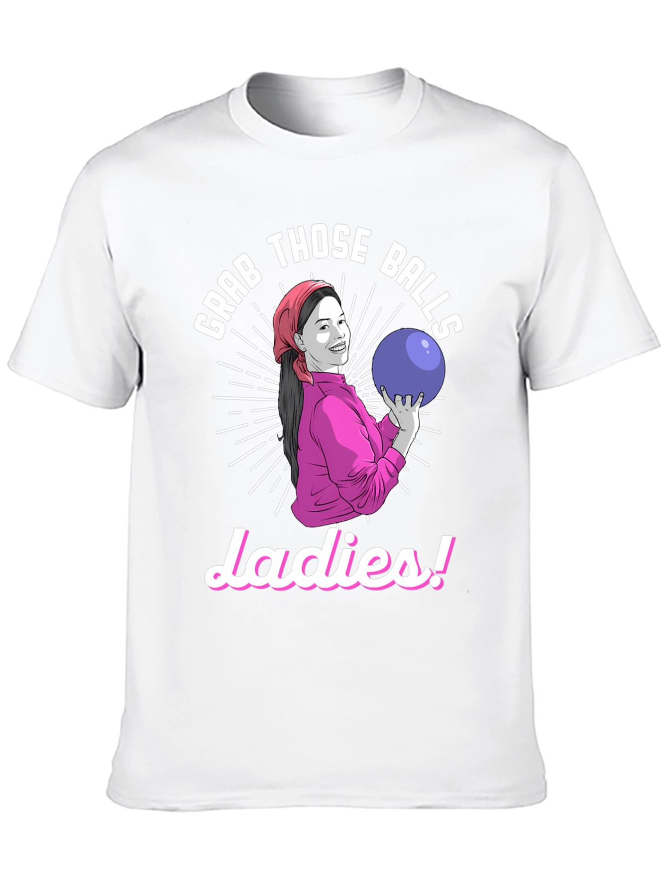 Grab Those Balls Ladies T-Shirt - Bowling Humor