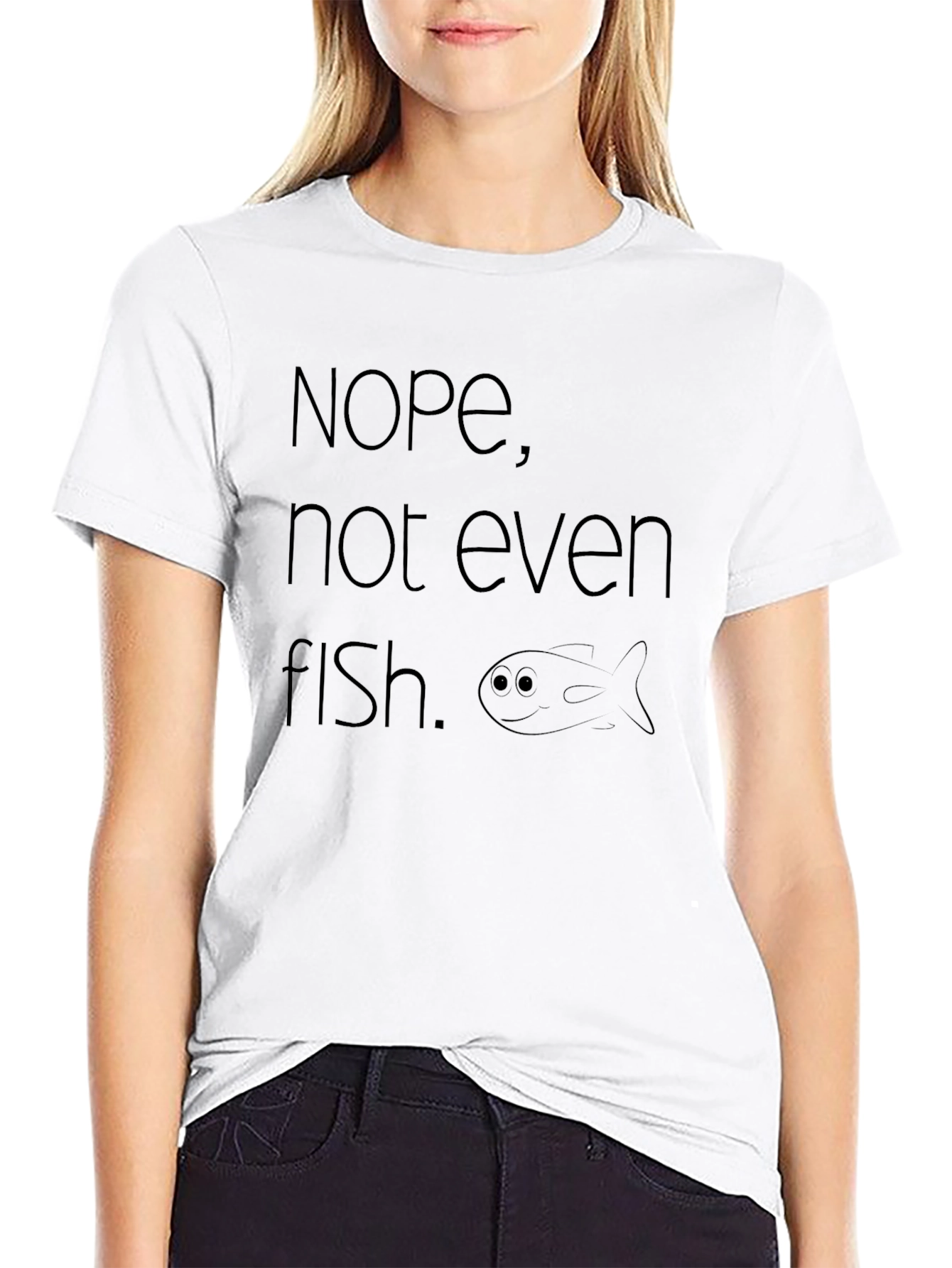Nope Not Even Fish T-Shirt