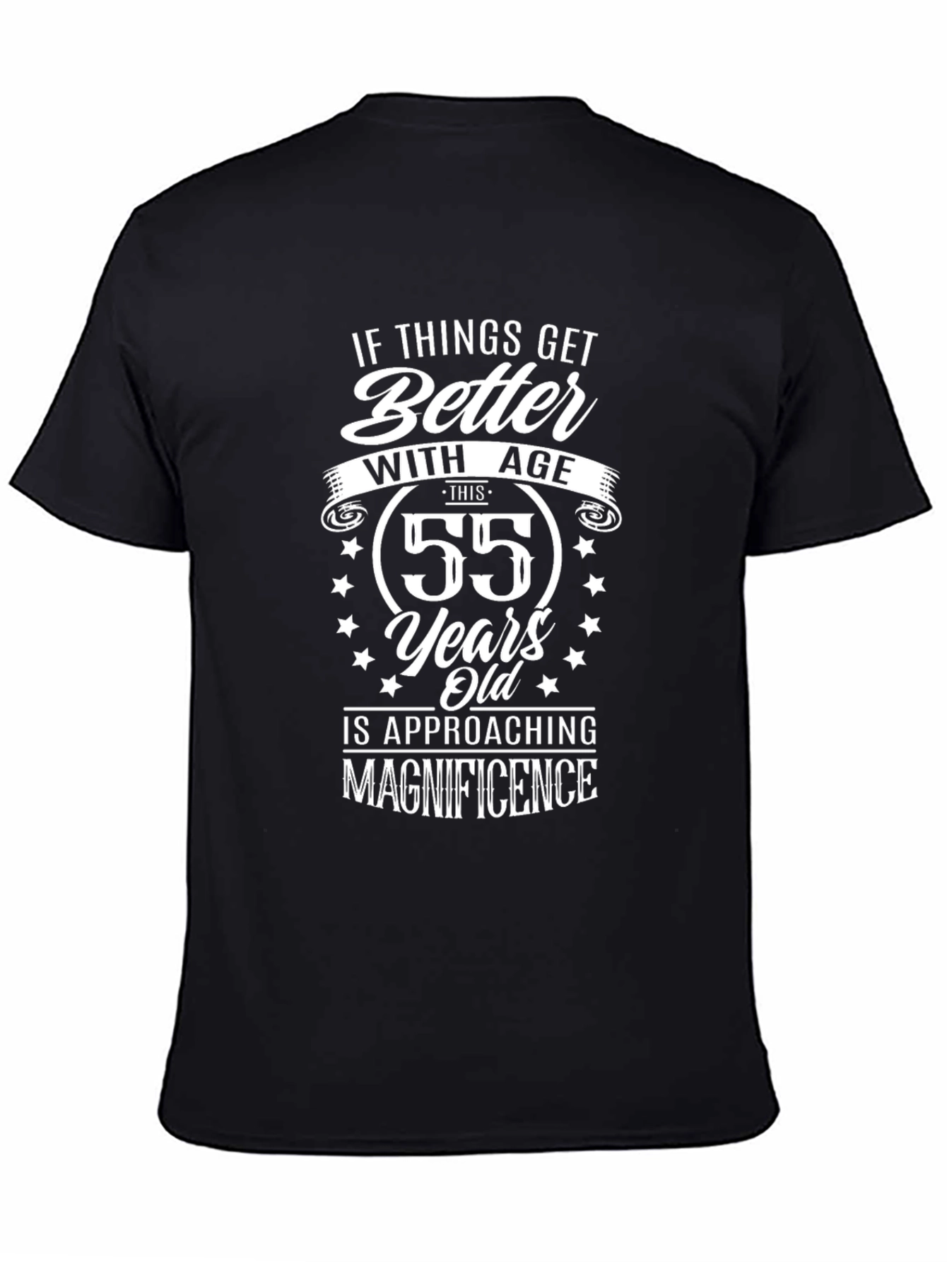 55th Birthday T-Shirt - Approaching Magnificence!