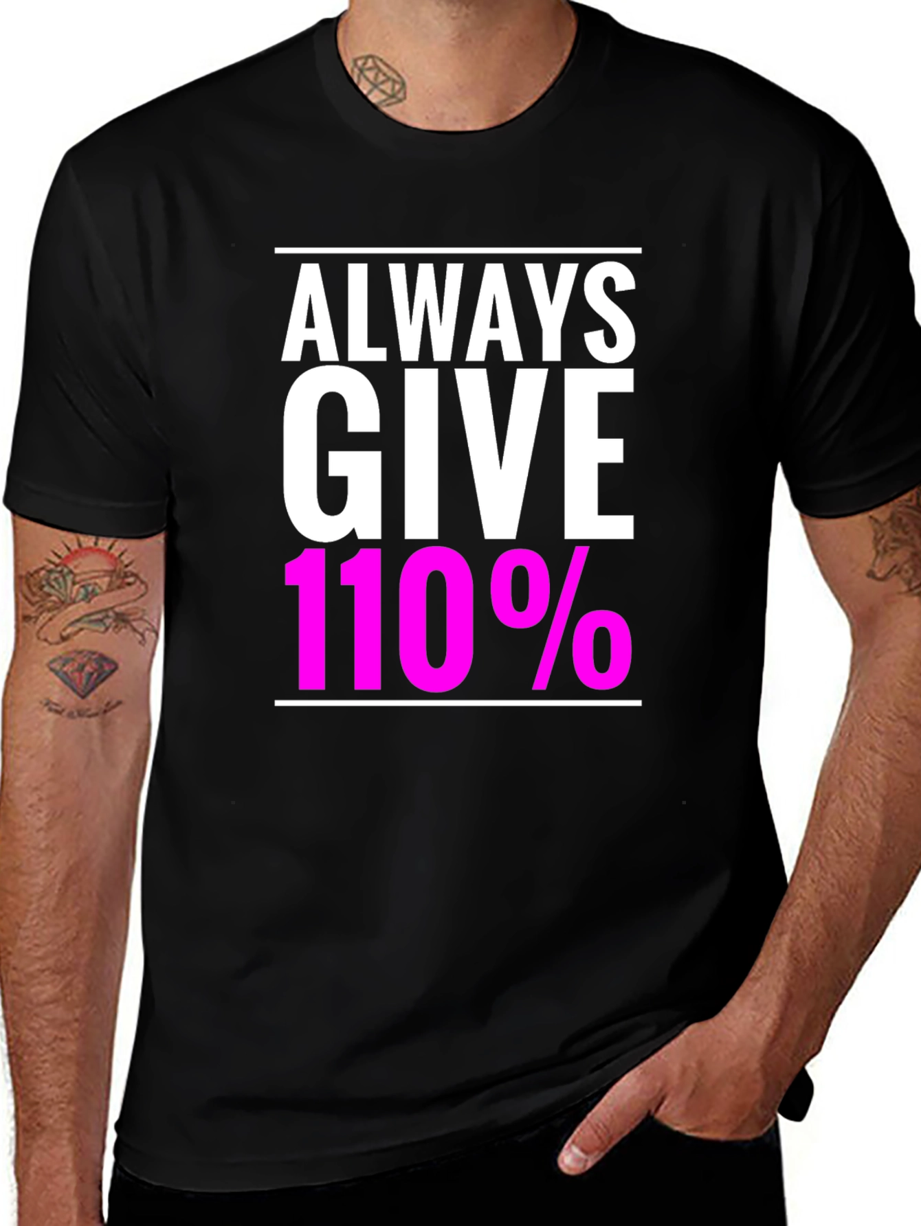 Always Give 110% Graphic T-Shirt - Motivation Apparel