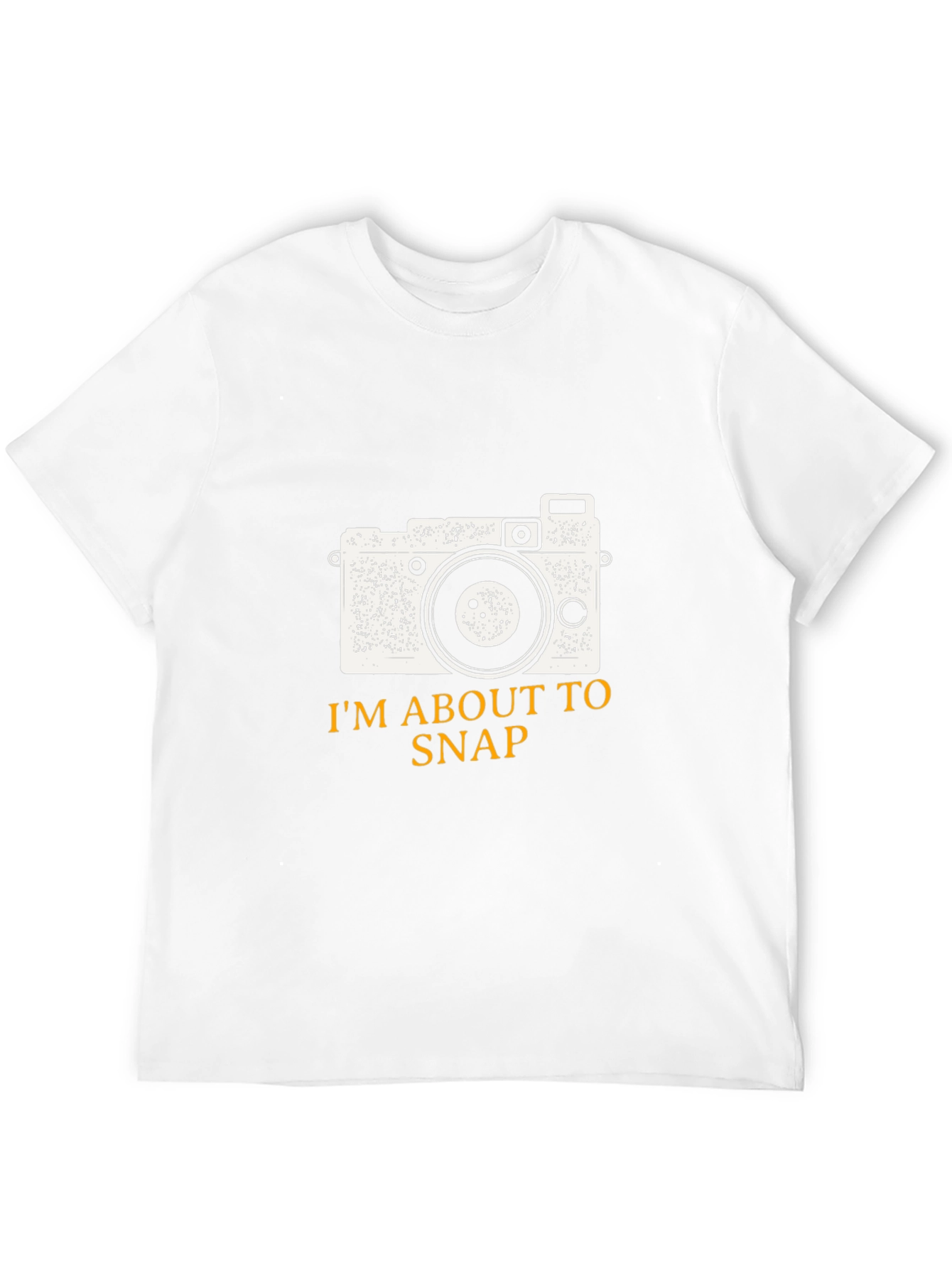 Im About to Snap Camera Graphic T-Shirt