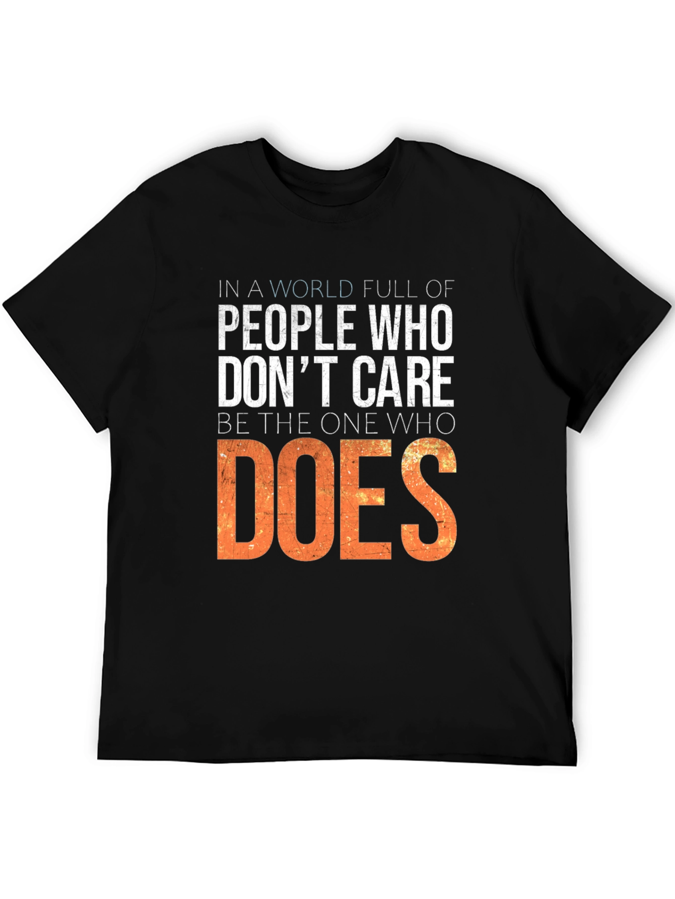 Inspirational T-Shirt: Be the One Who Does
