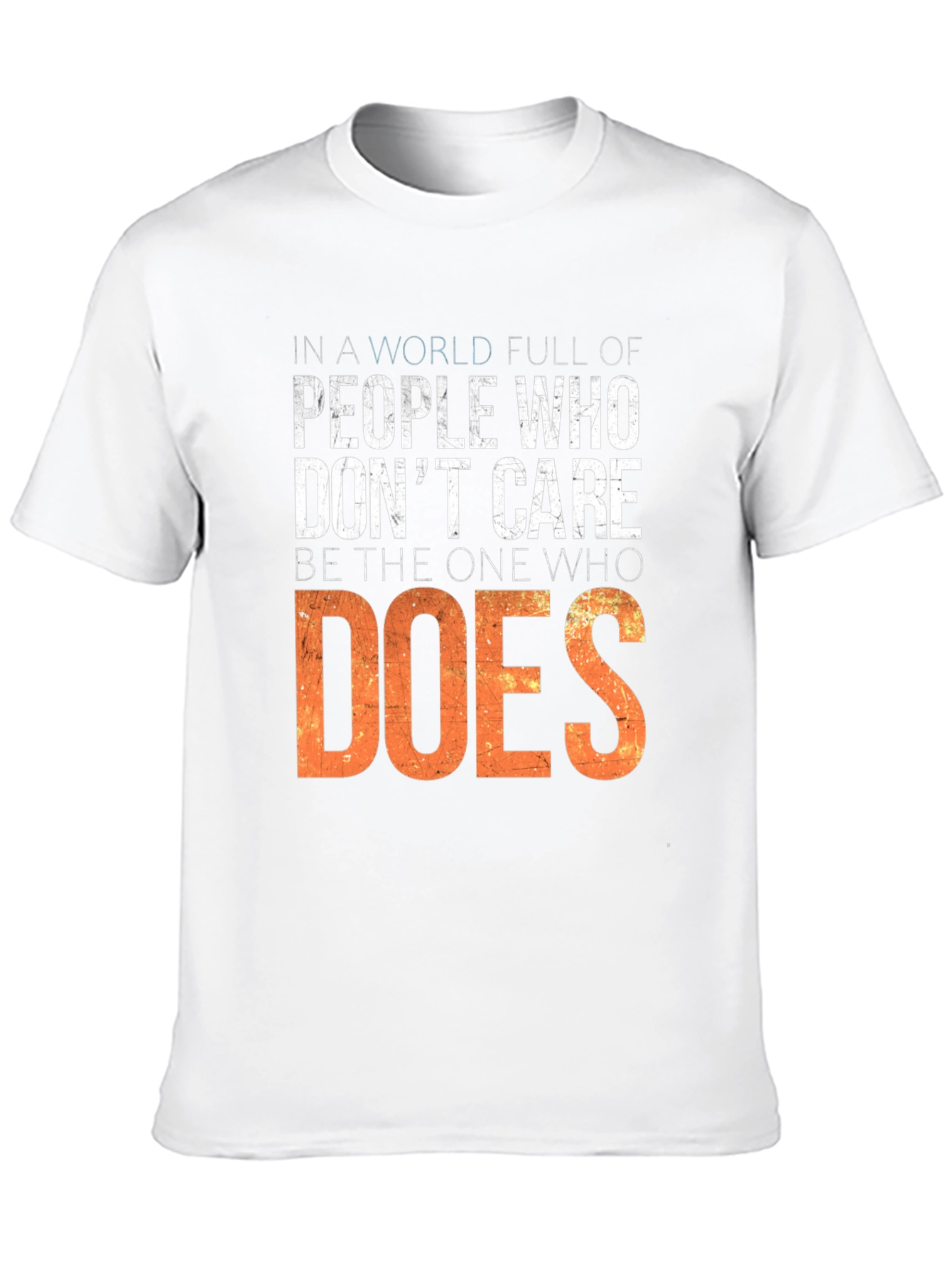Inspirational T-Shirt: Be the One Who Does