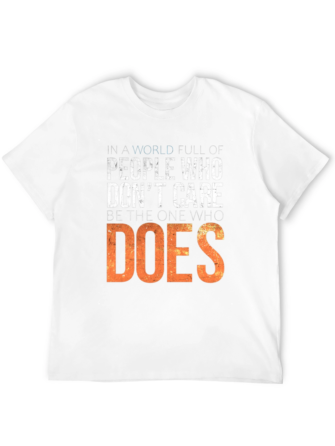 Inspirational T-Shirt: Be the One Who Does