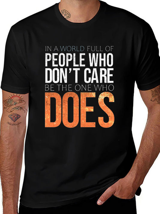 Inspirational T-Shirt: Be the One Who Does