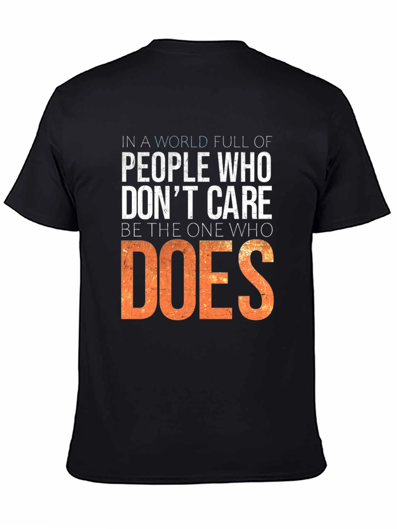 Inspirational T-Shirt: Be the One Who Does