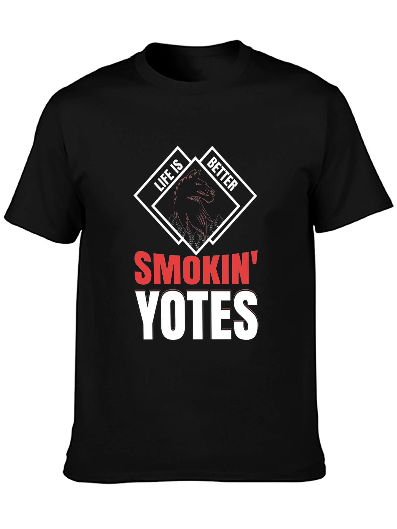 Life is Better Smokin Yates T-Shirt