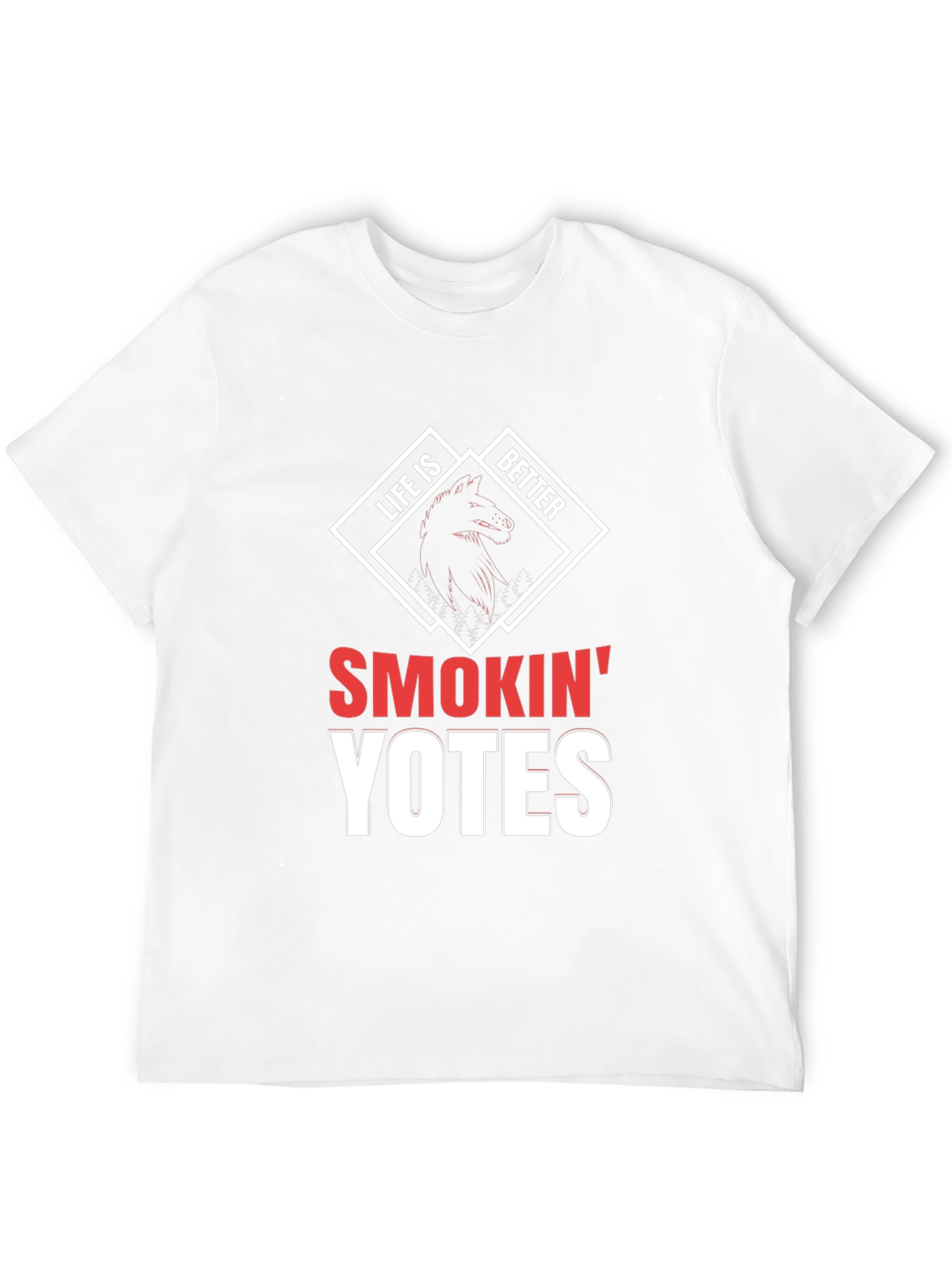Life is Better Smokin Yates T-Shirt