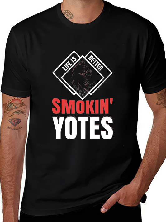 Life is Better Smokin Yates T-Shirt