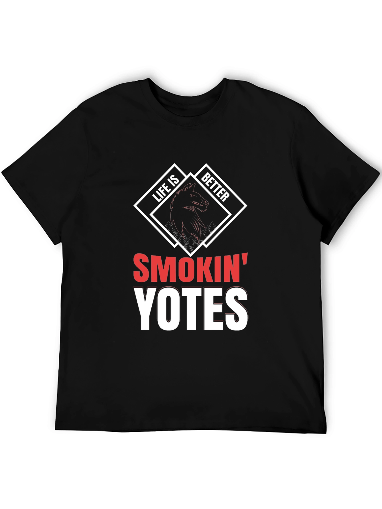 Life is Better Smokin Yates T-Shirt