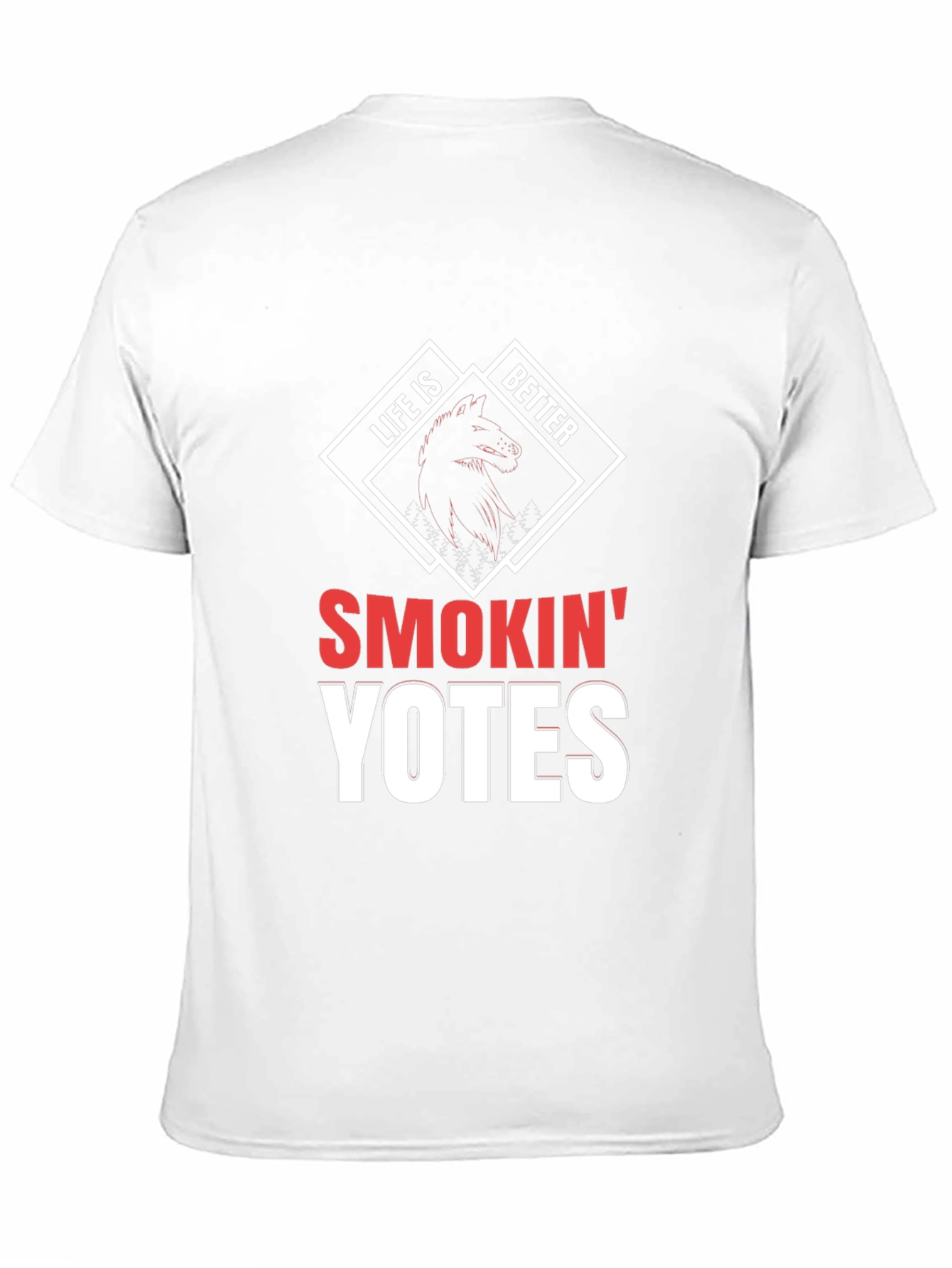 Life is Better Smokin Yates T-Shirt