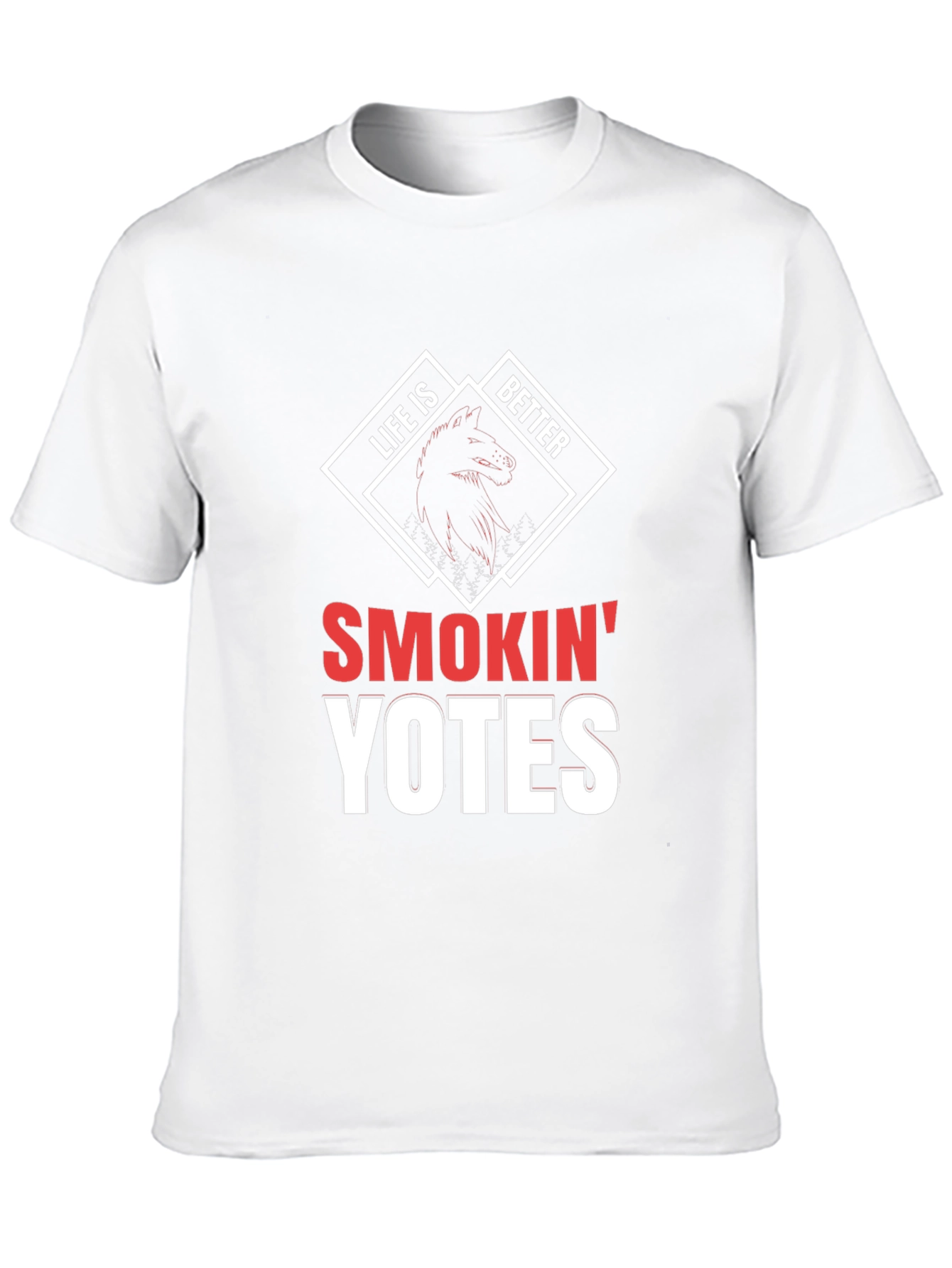 Life is Better Smokin Yates T-Shirt