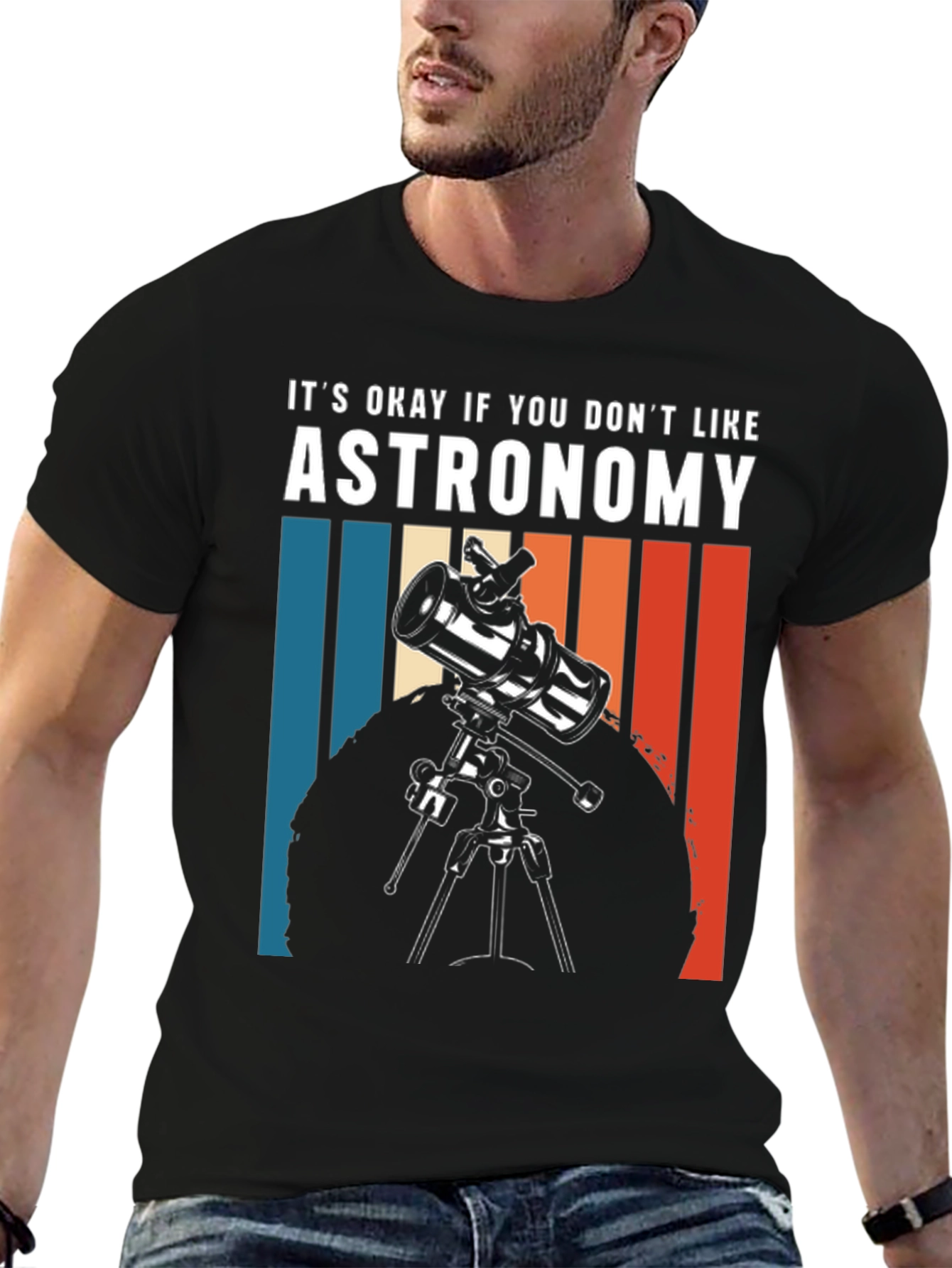 Astronomy Tee - Its Okay If You Dont Like...