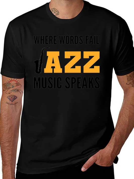 Jazz Music T-Shirt - Where Words Fail Music Speaks!