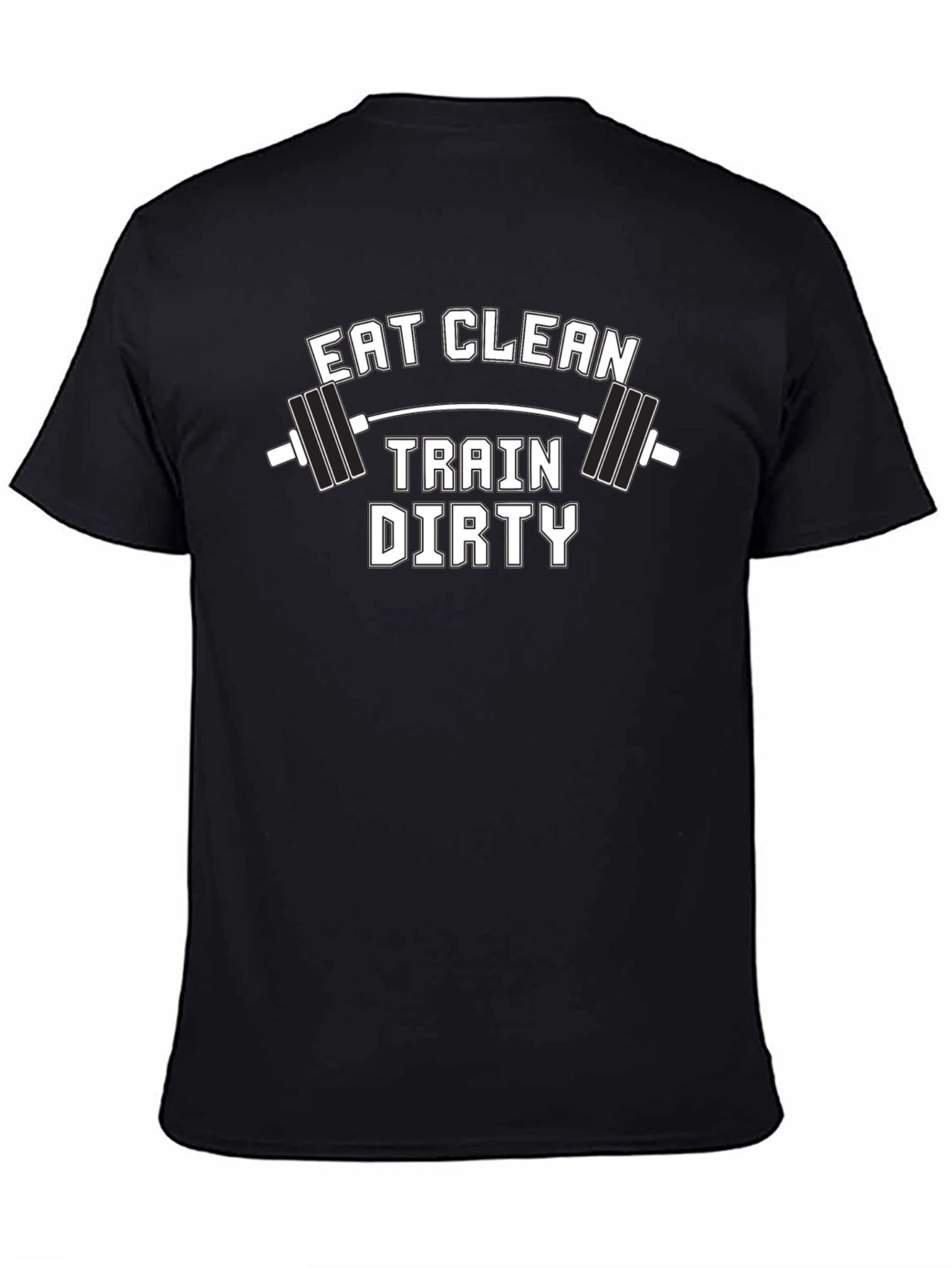 Eat Clean Train Dirty Gym T-Shirt
