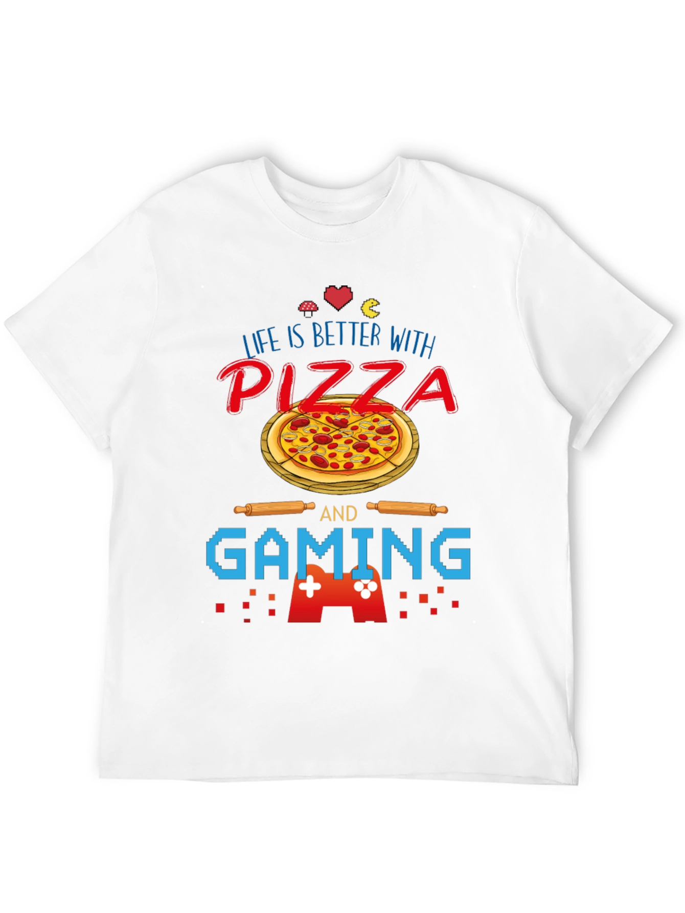 Life is Better with Pizza and Gaming T-Shirt