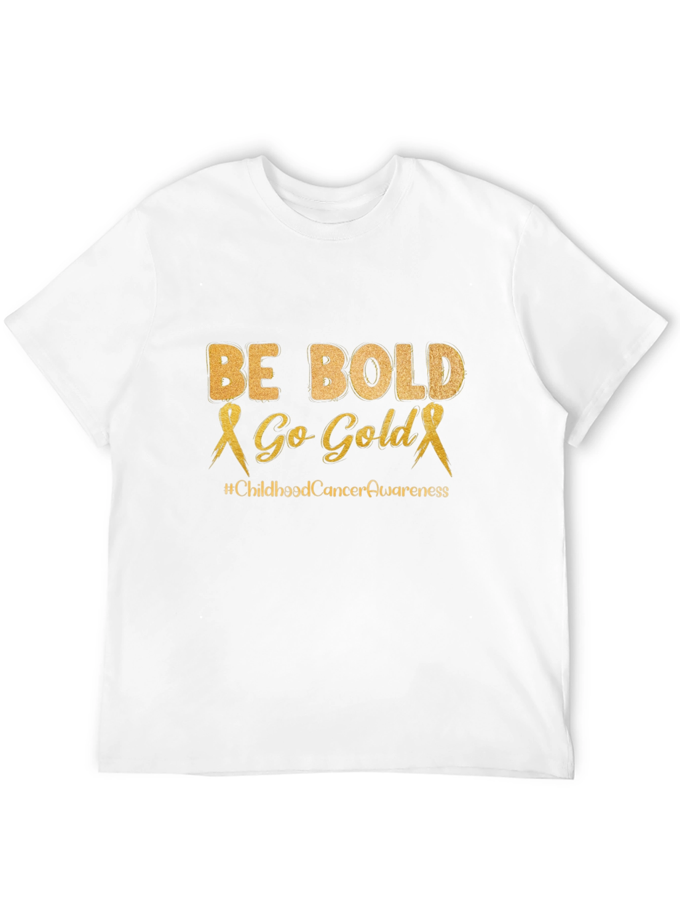Be Bold Go Gold Childhood Cancer Awareness T-Shirt