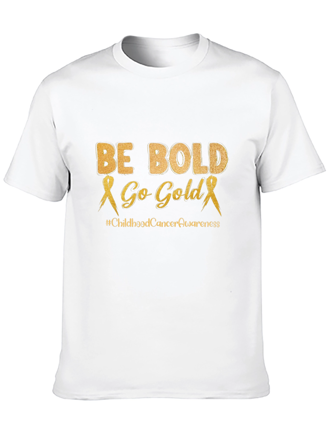 Be Bold Go Gold Childhood Cancer Awareness T-Shirt