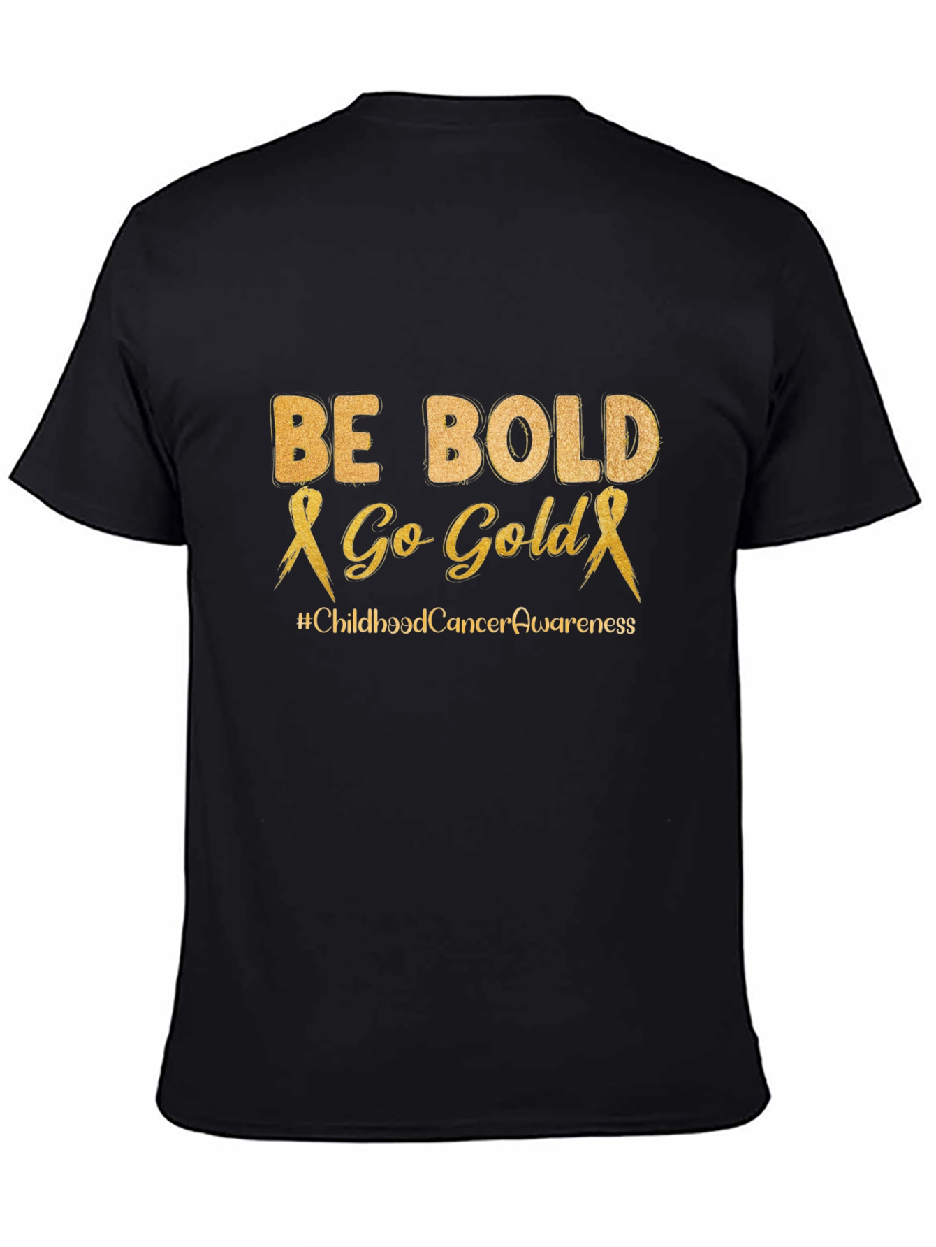 Be Bold Go Gold Childhood Cancer Awareness T-Shirt