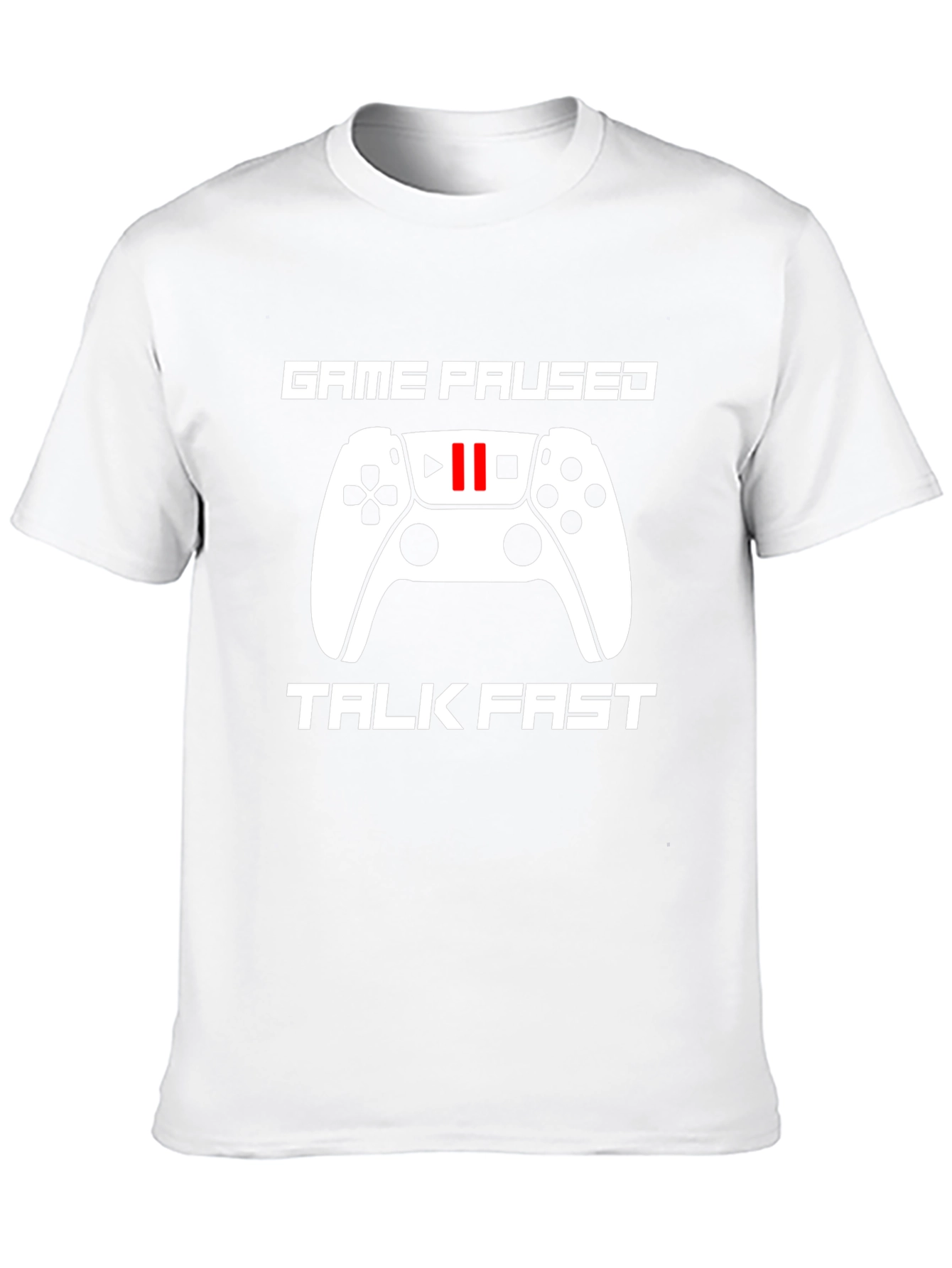 Game Paused Talk Fast T-Shirt for Gamers