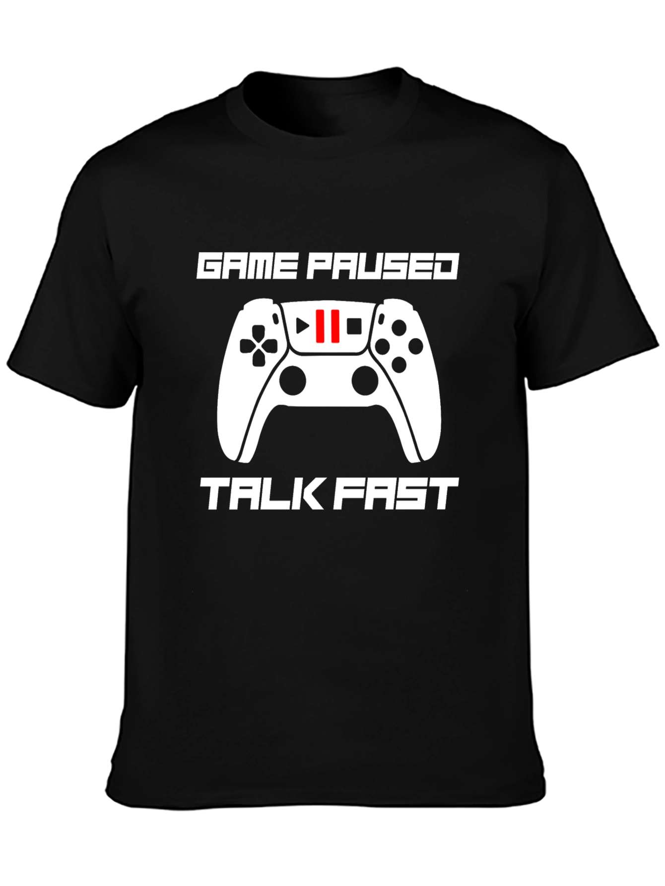 Game Paused Talk Fast T-Shirt for Gamers
