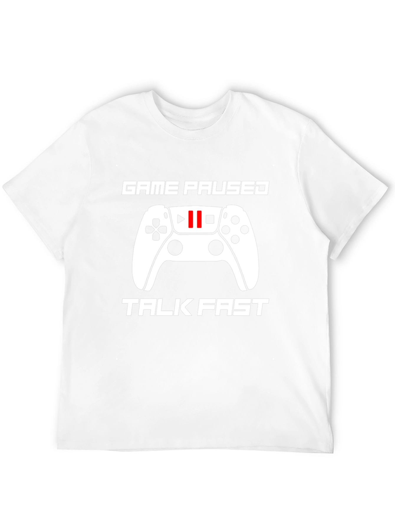 Game Paused Talk Fast T-Shirt for Gamers