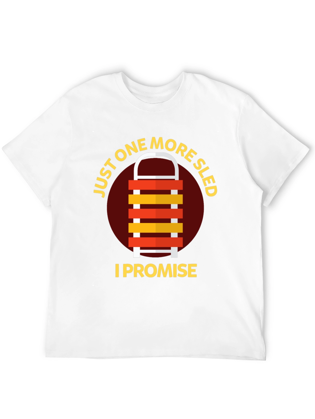 Just One More Sled I Promise T-Shirt