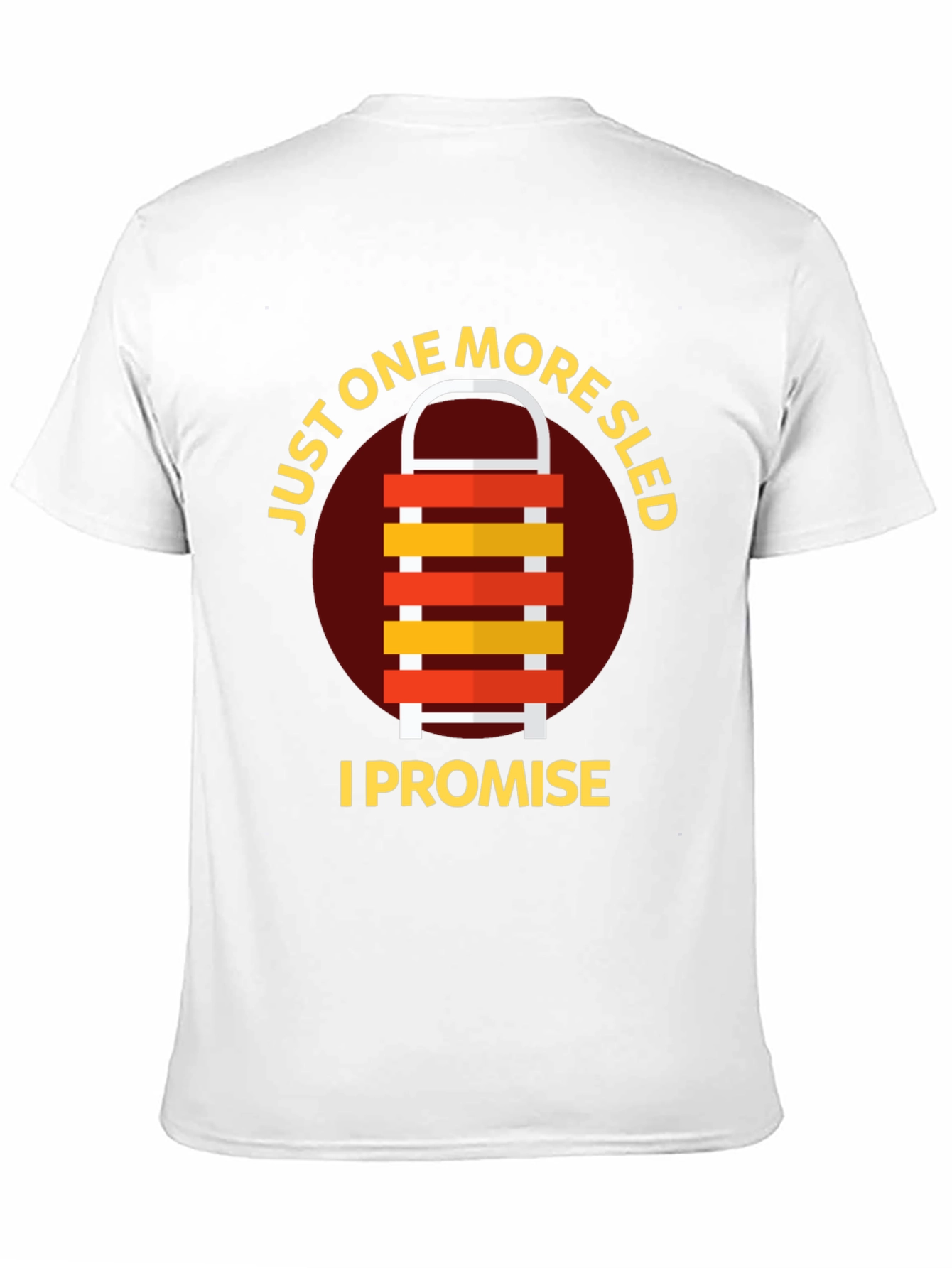 Just One More Sled I Promise T-Shirt