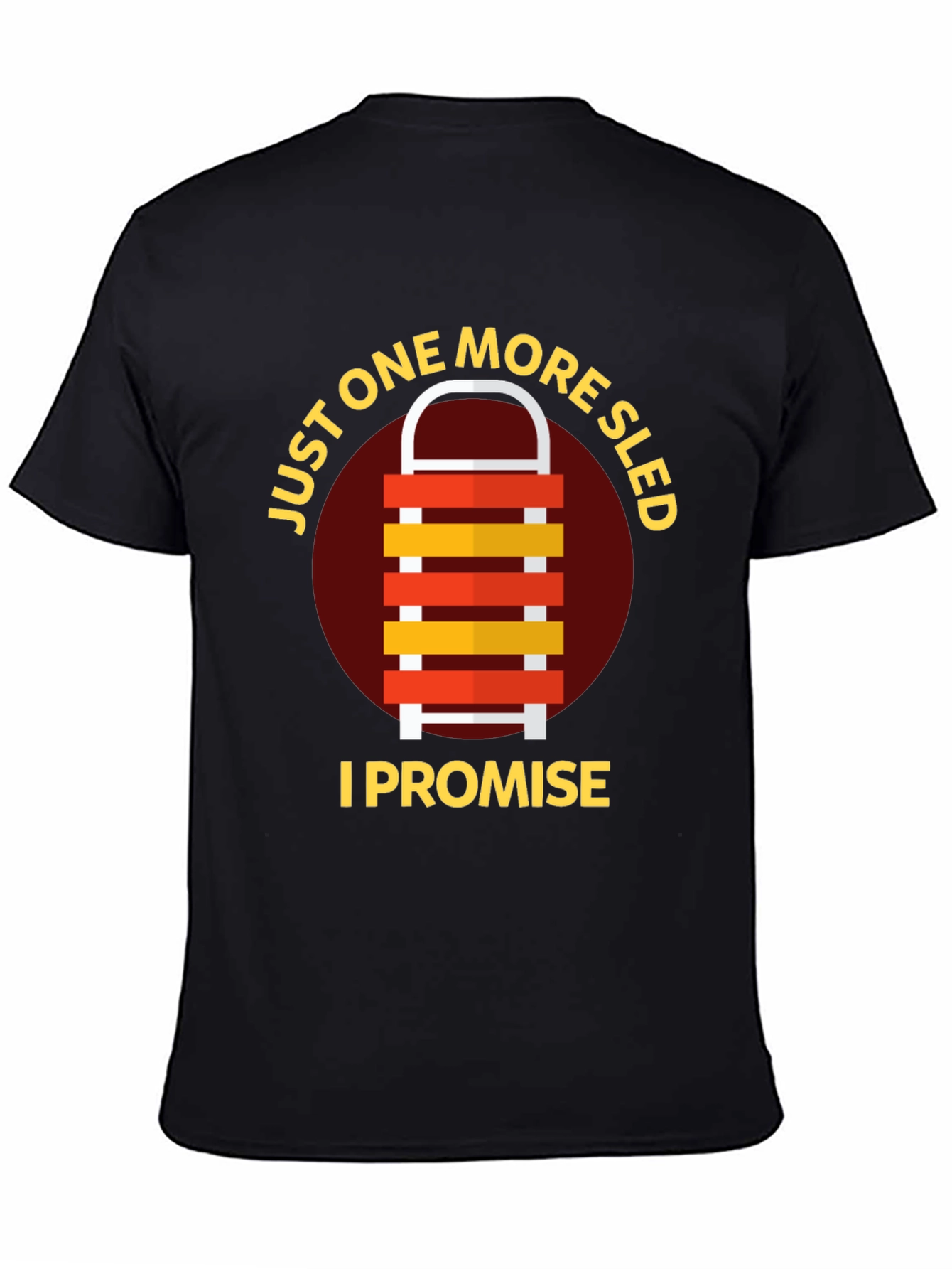 Just One More Sled I Promise T-Shirt