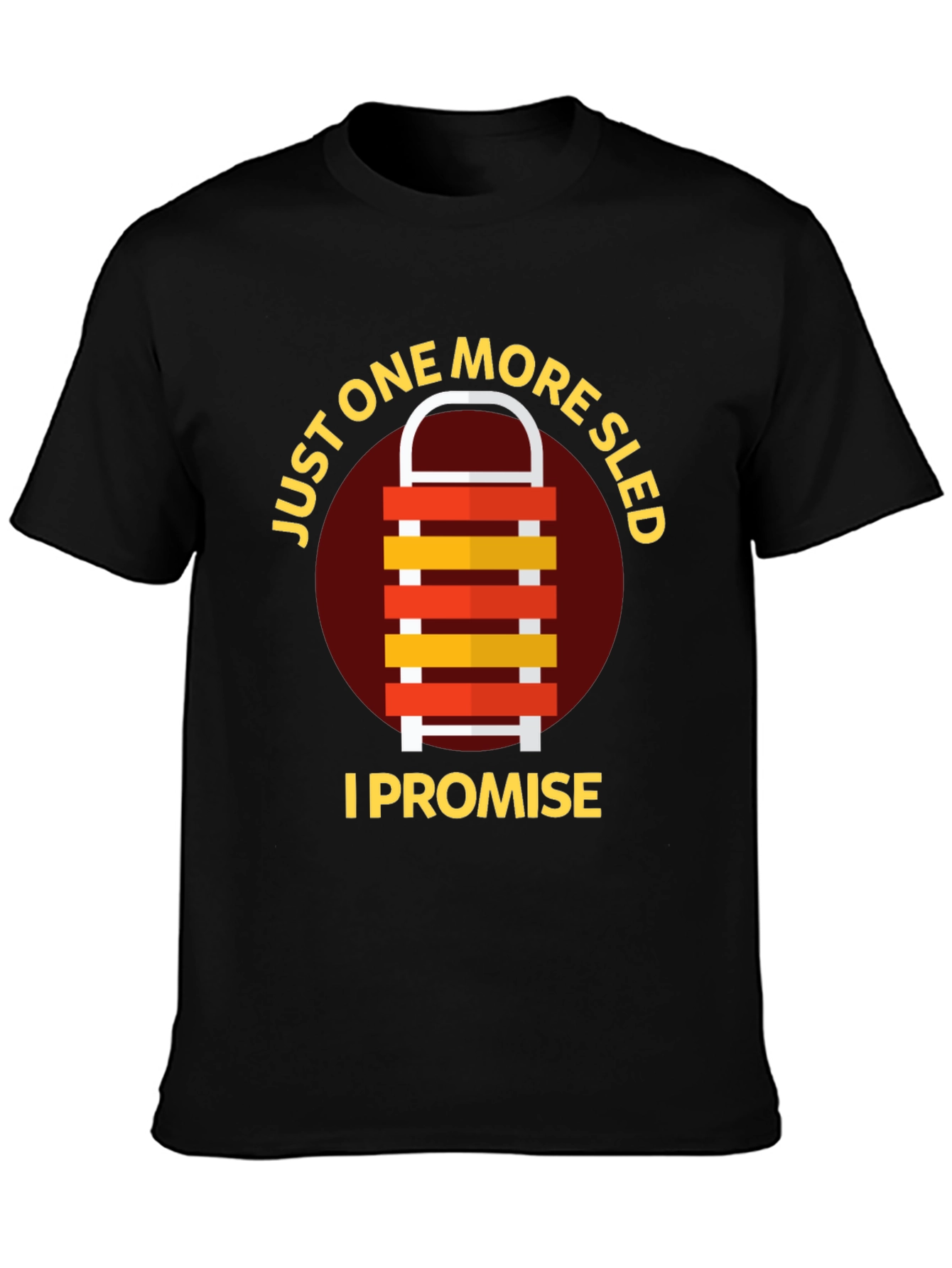 Just One More Sled I Promise T-Shirt
