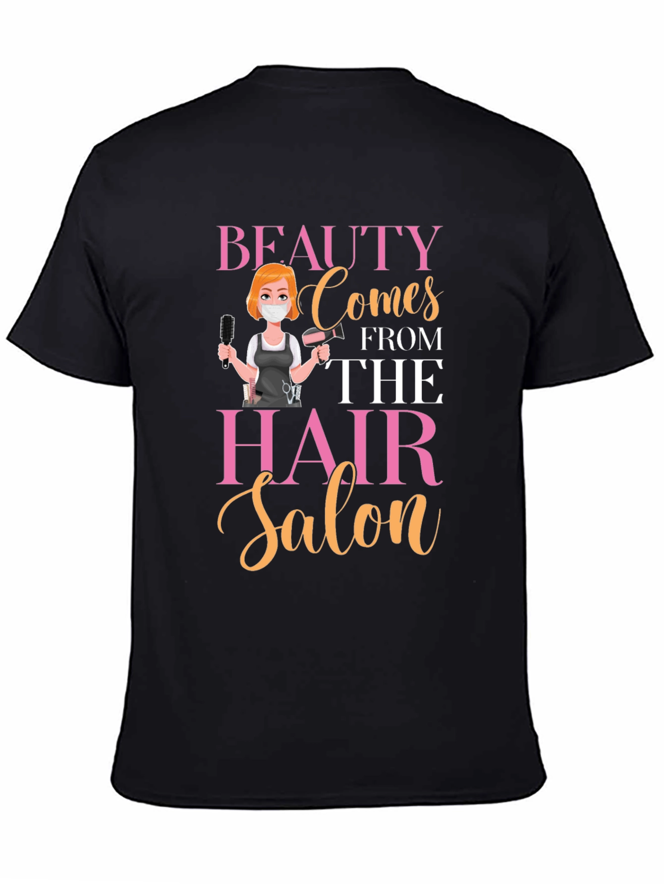 Beauty Comes From The Hair Salon T-Shirt