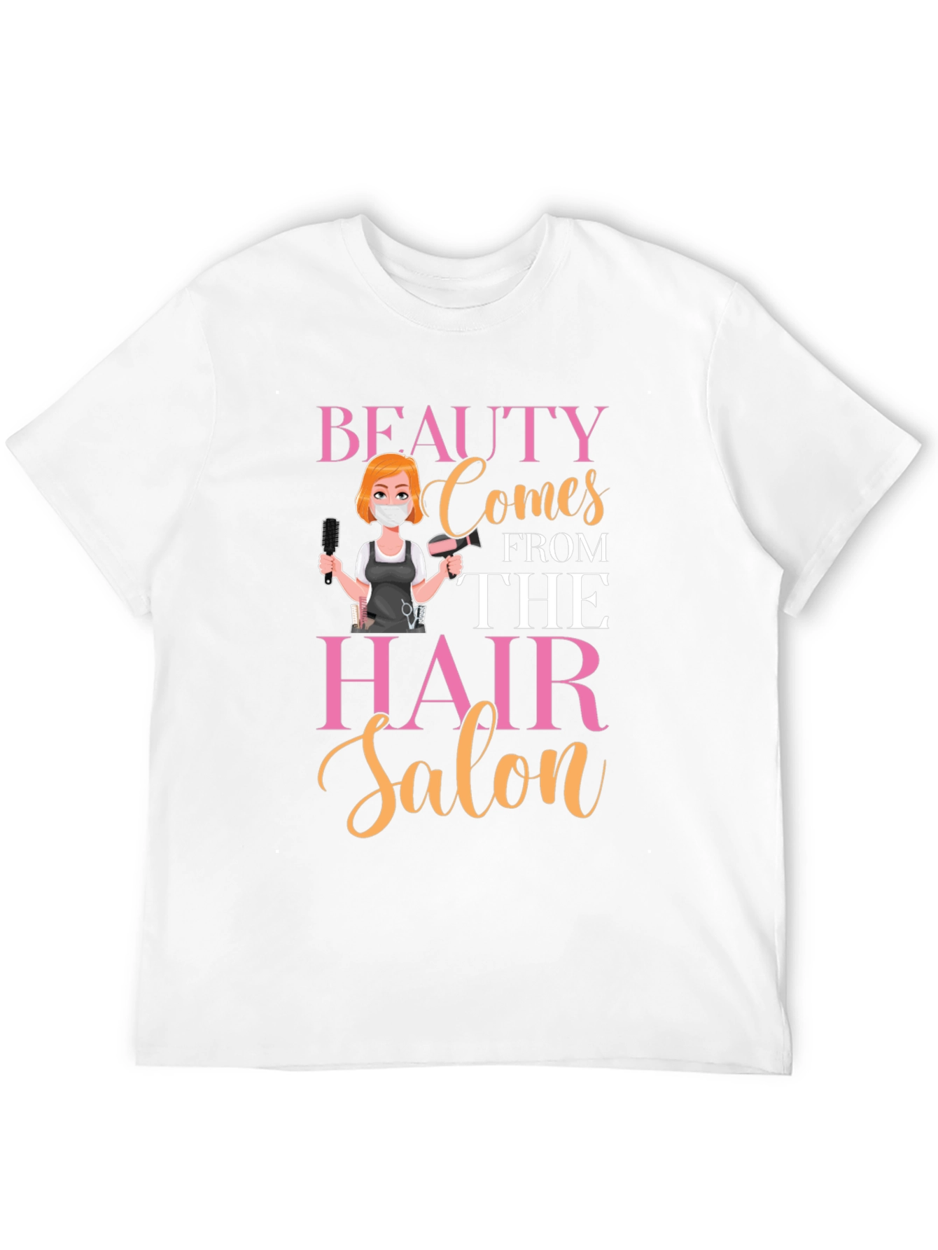 Beauty Comes From The Hair Salon T-Shirt