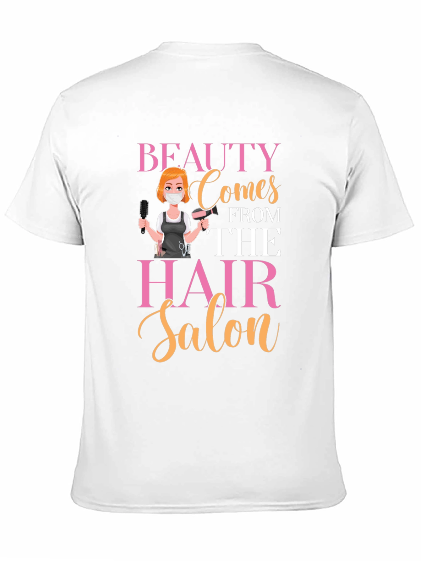 Beauty Comes From The Hair Salon T-Shirt
