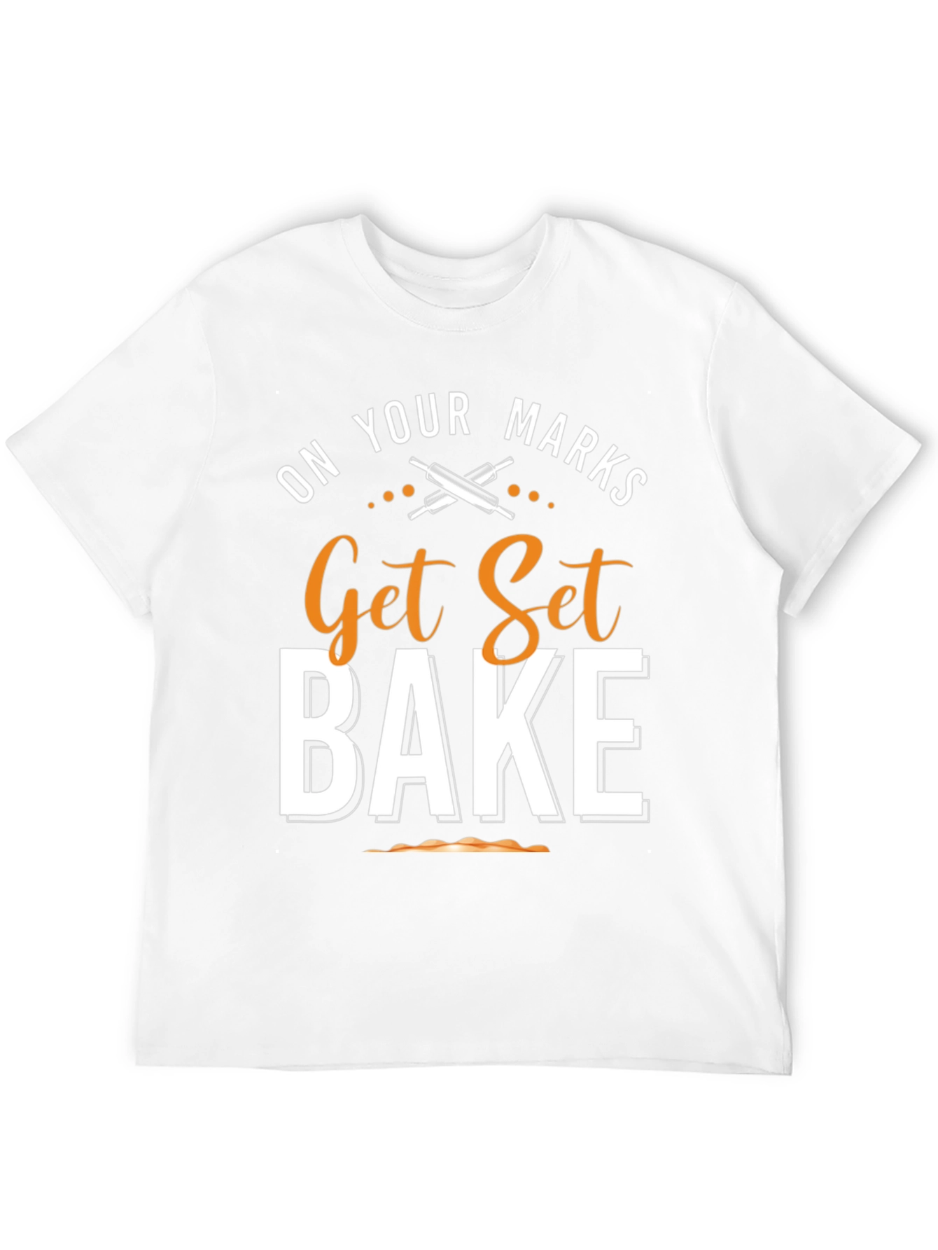 On Your Marks Get Set Bake T-Shirt