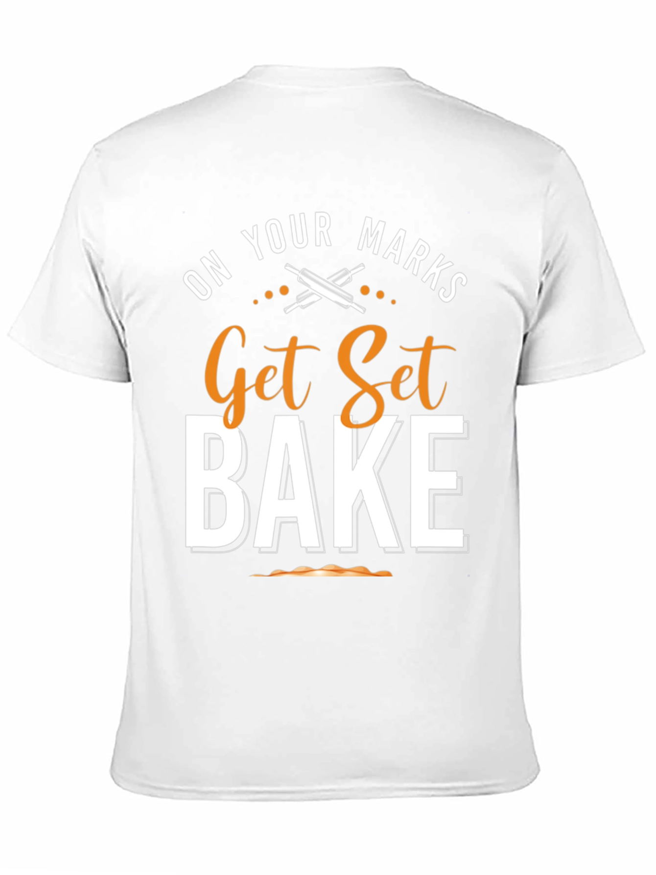 On Your Marks Get Set Bake T-Shirt