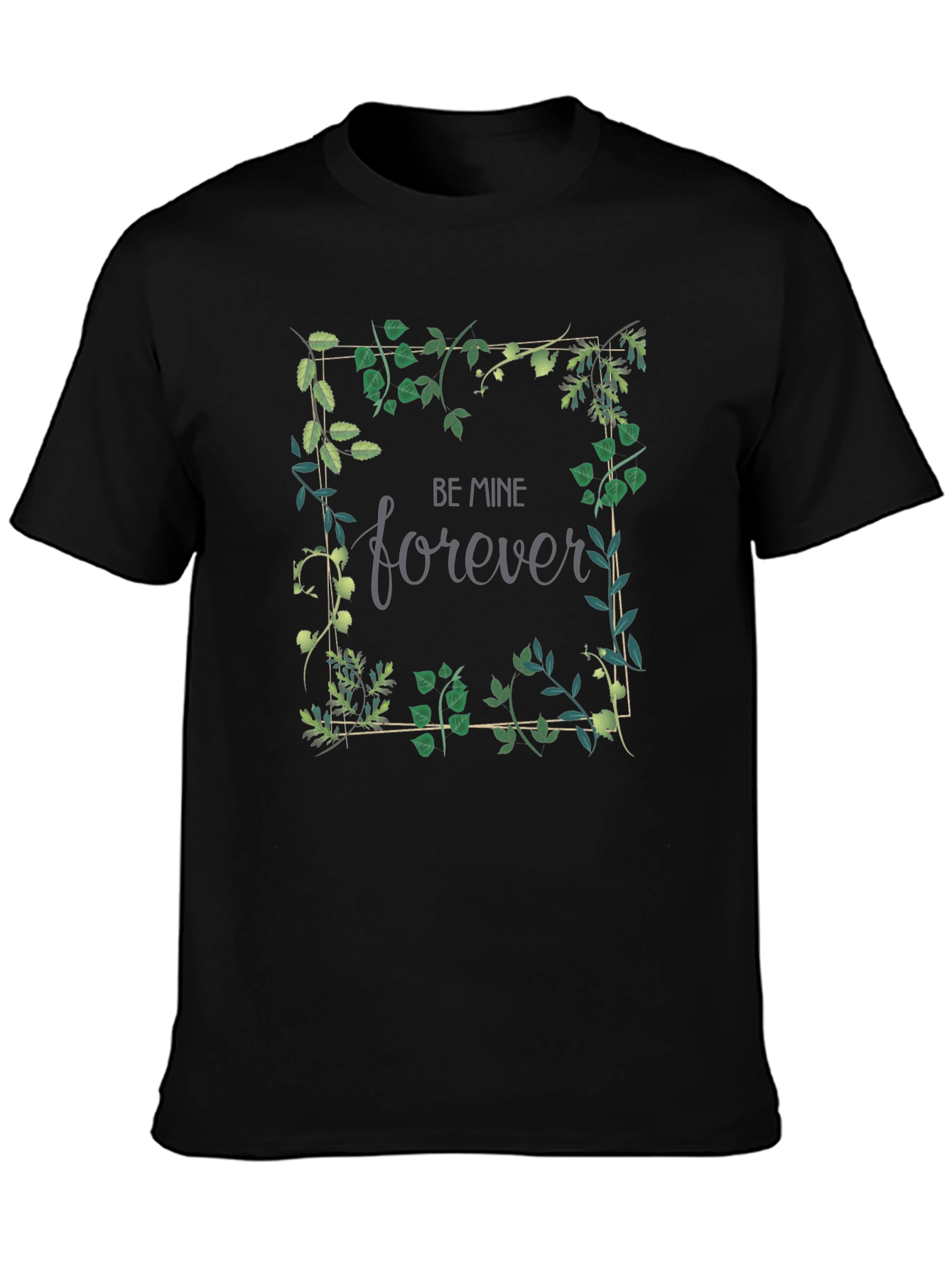 Be Mine Forever Graphic Tee - Botanical Design