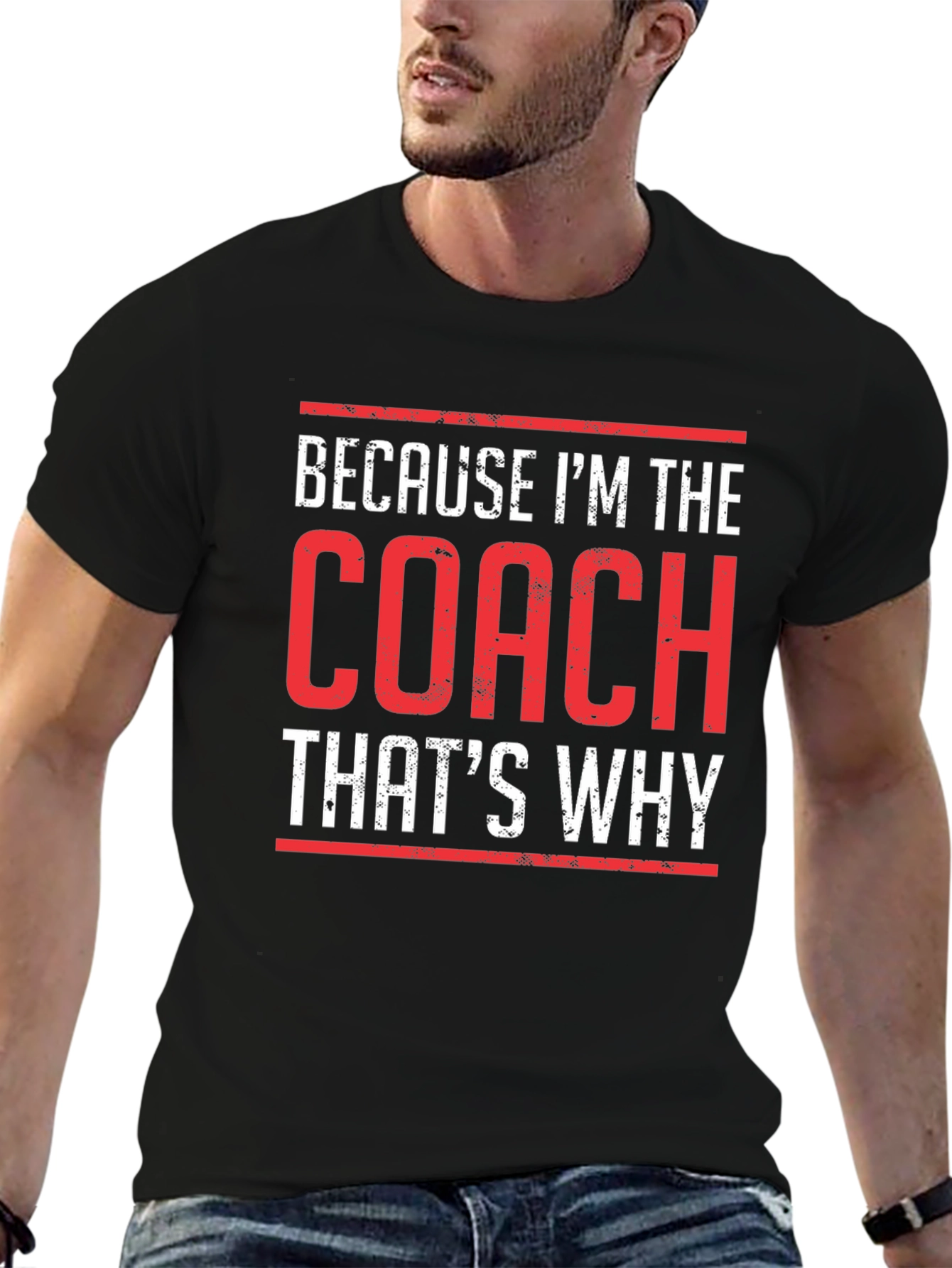 Because Im The Coach Thats Why T-Shirt