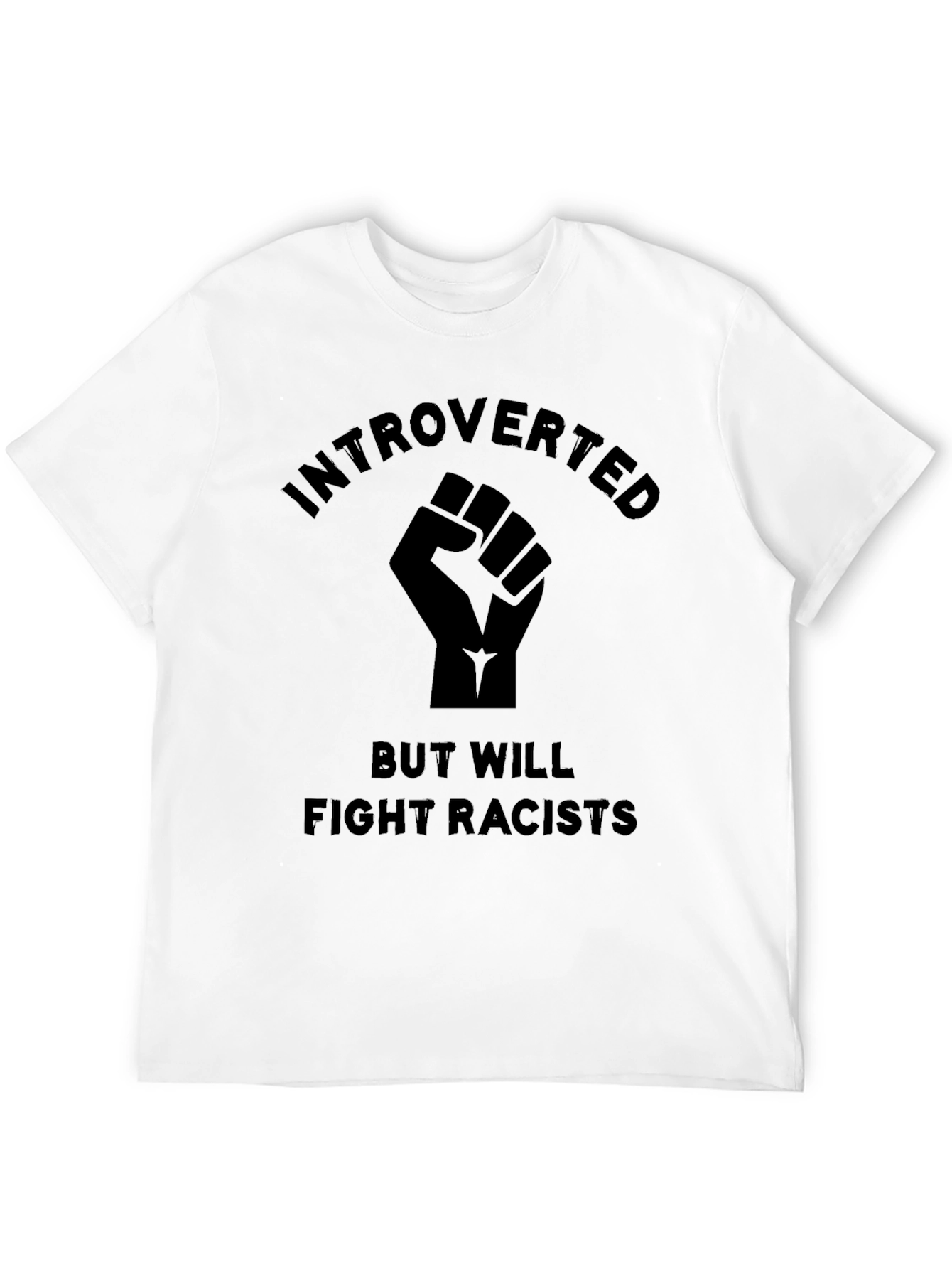 Introverted Fight Racists Black Graphic T-Shirt