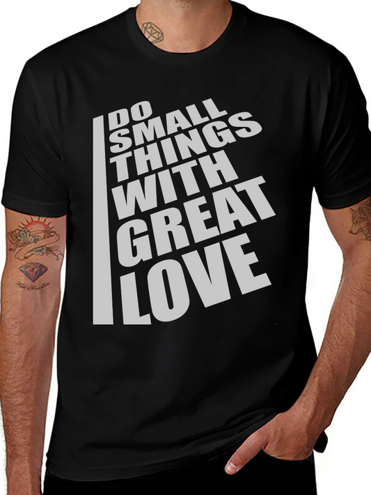 Inspirational Do Small Things With Great Love Black T-Shirt
