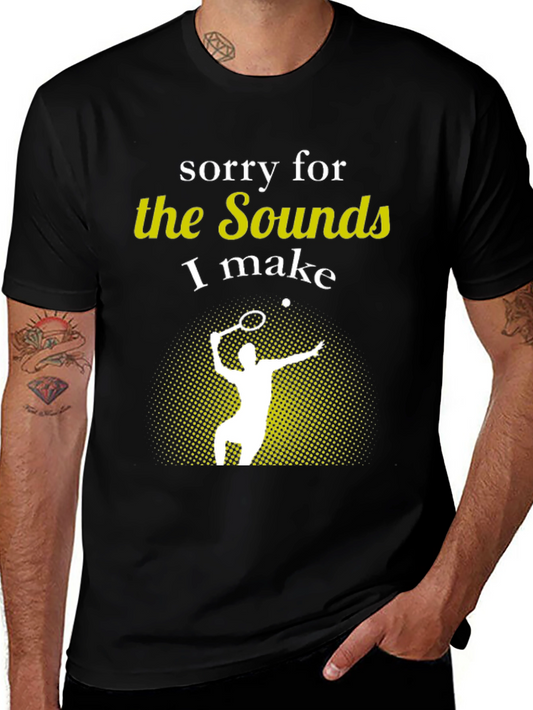 Tennis Sounds T-Shirt - Funny Player Tee