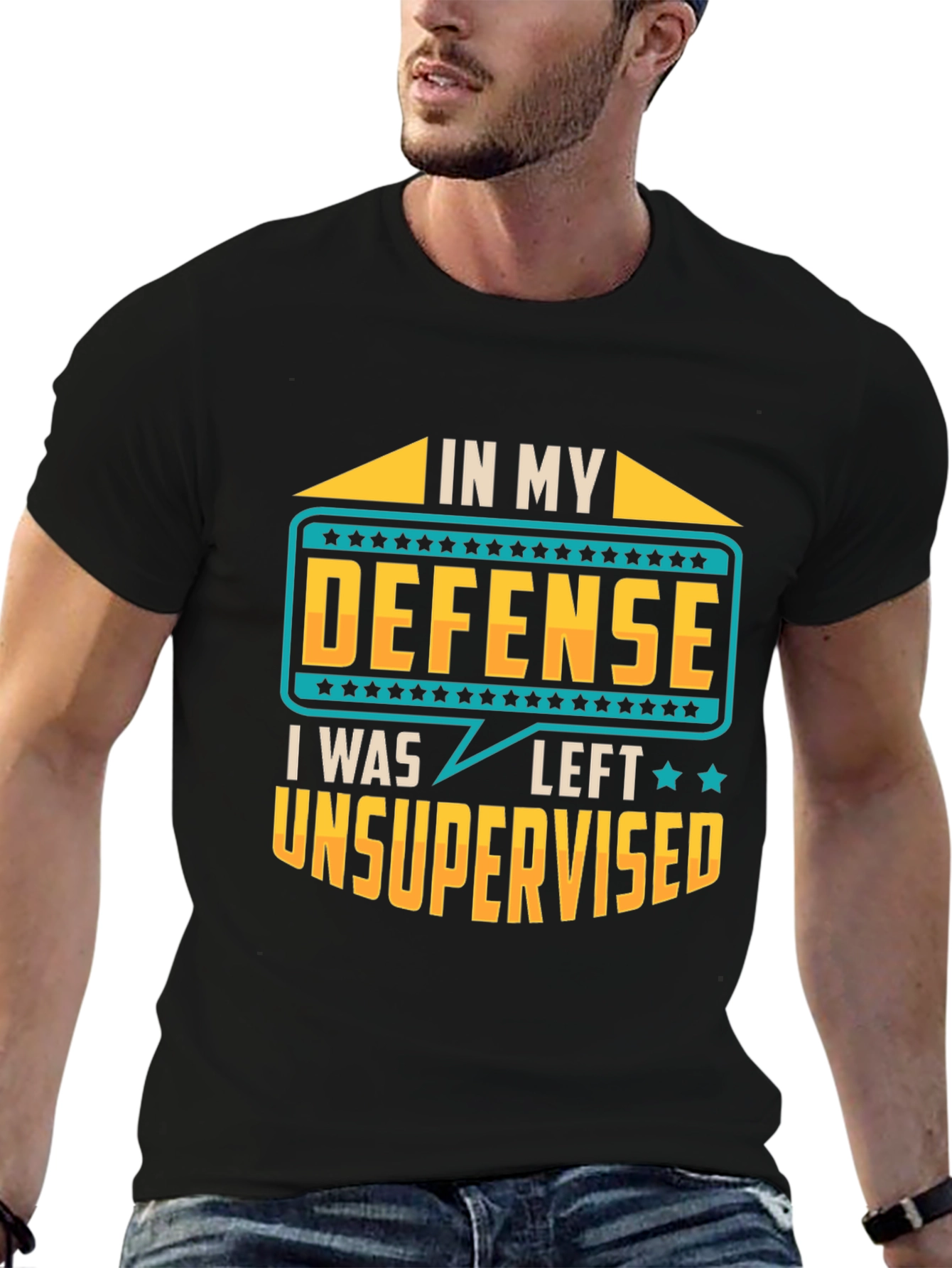 In My Defense I Was Left Unsupervised T-Shirt