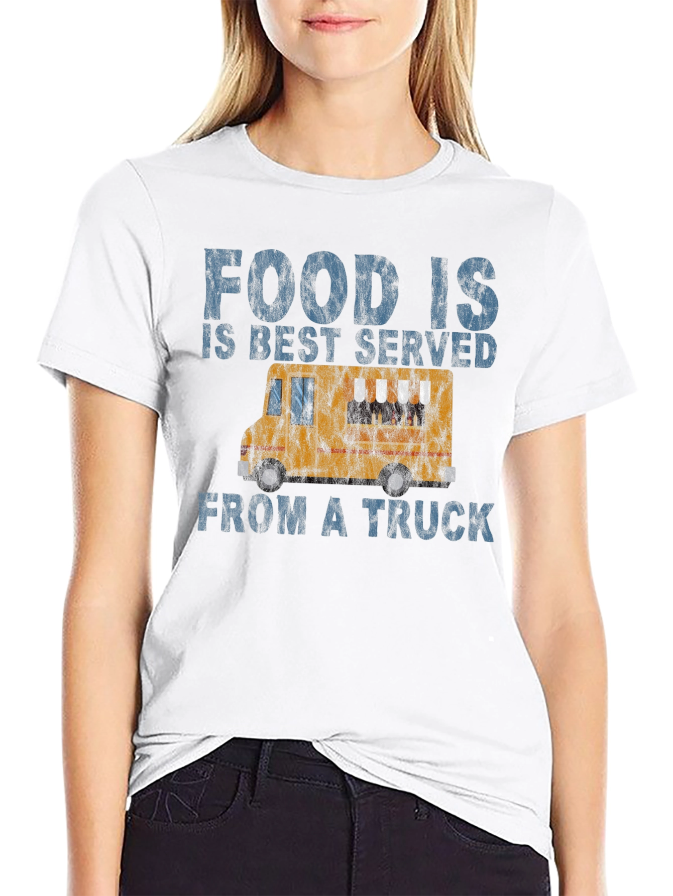 Food Is Best Served From a Truck T-Shirt