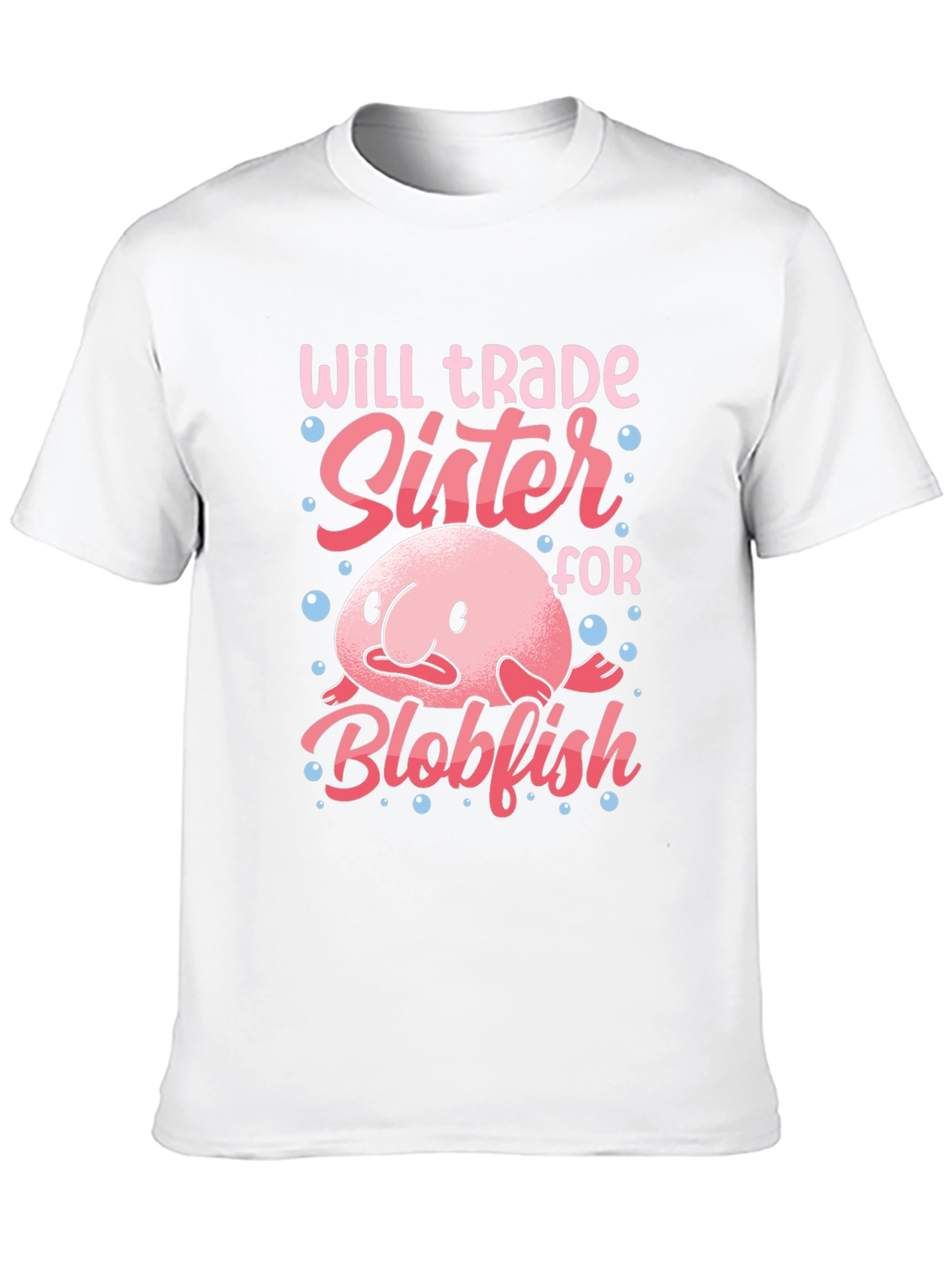 Will Trade Sister for Blobfish T-Shirt