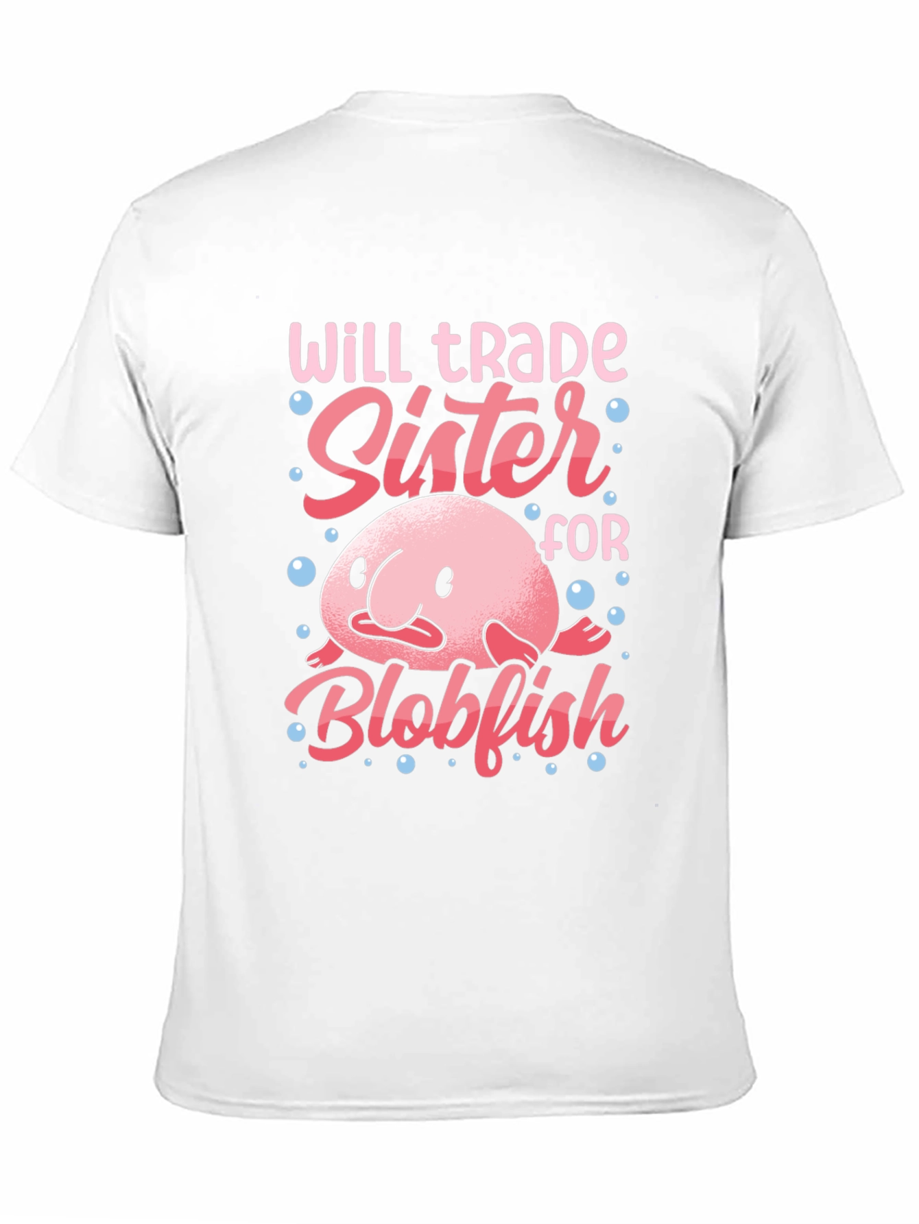 Will Trade Sister for Blobfish T-Shirt