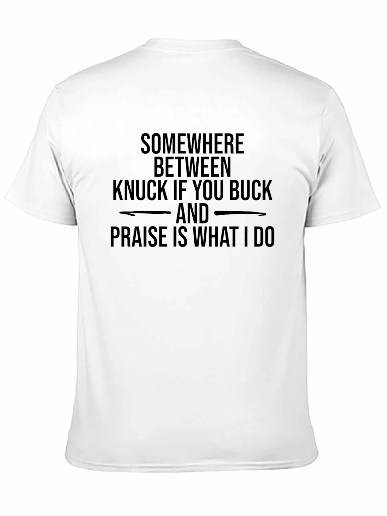 Knuck If You Buck & Praise T-Shirt