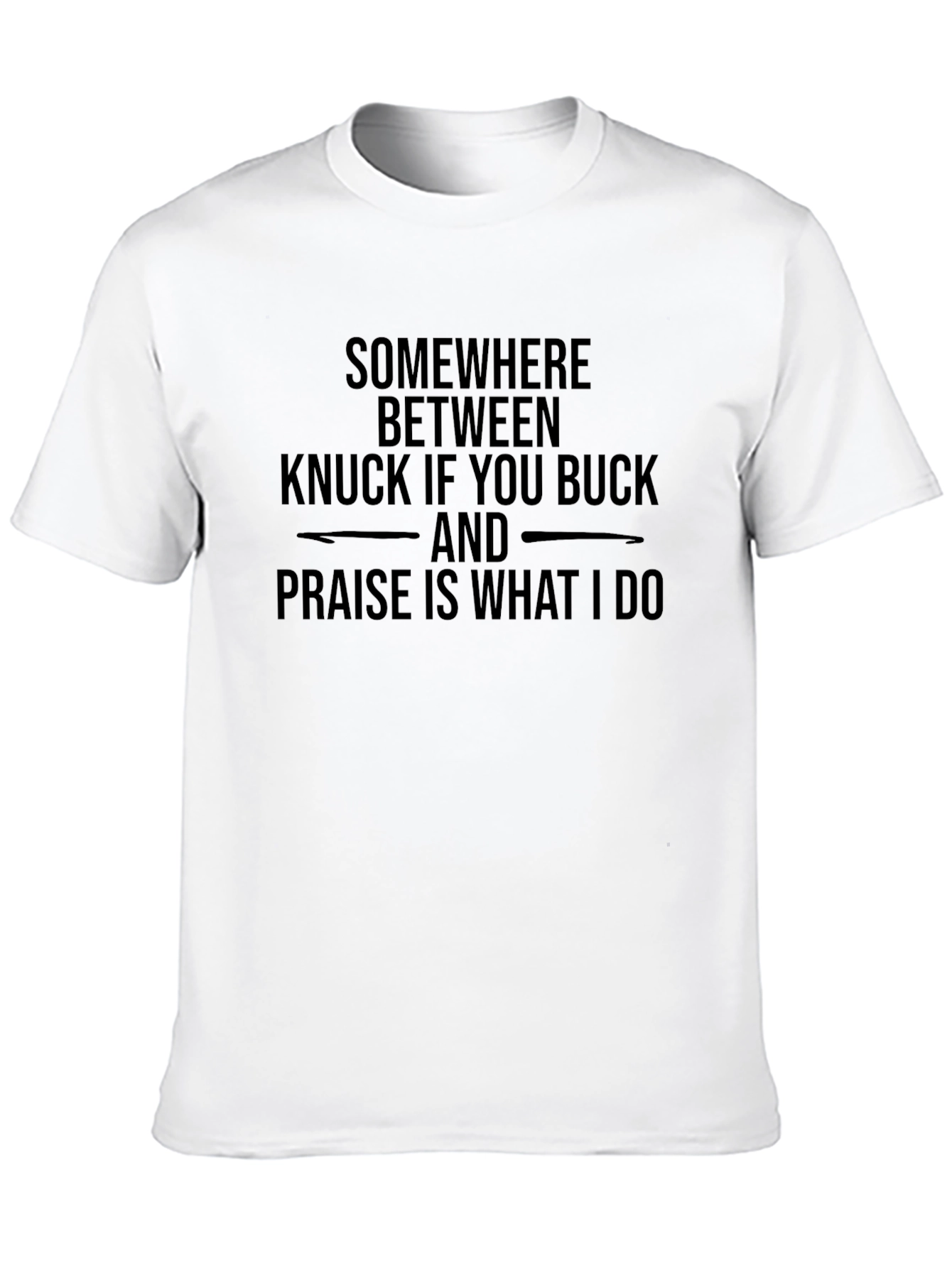 Knuck If You Buck & Praise T-Shirt